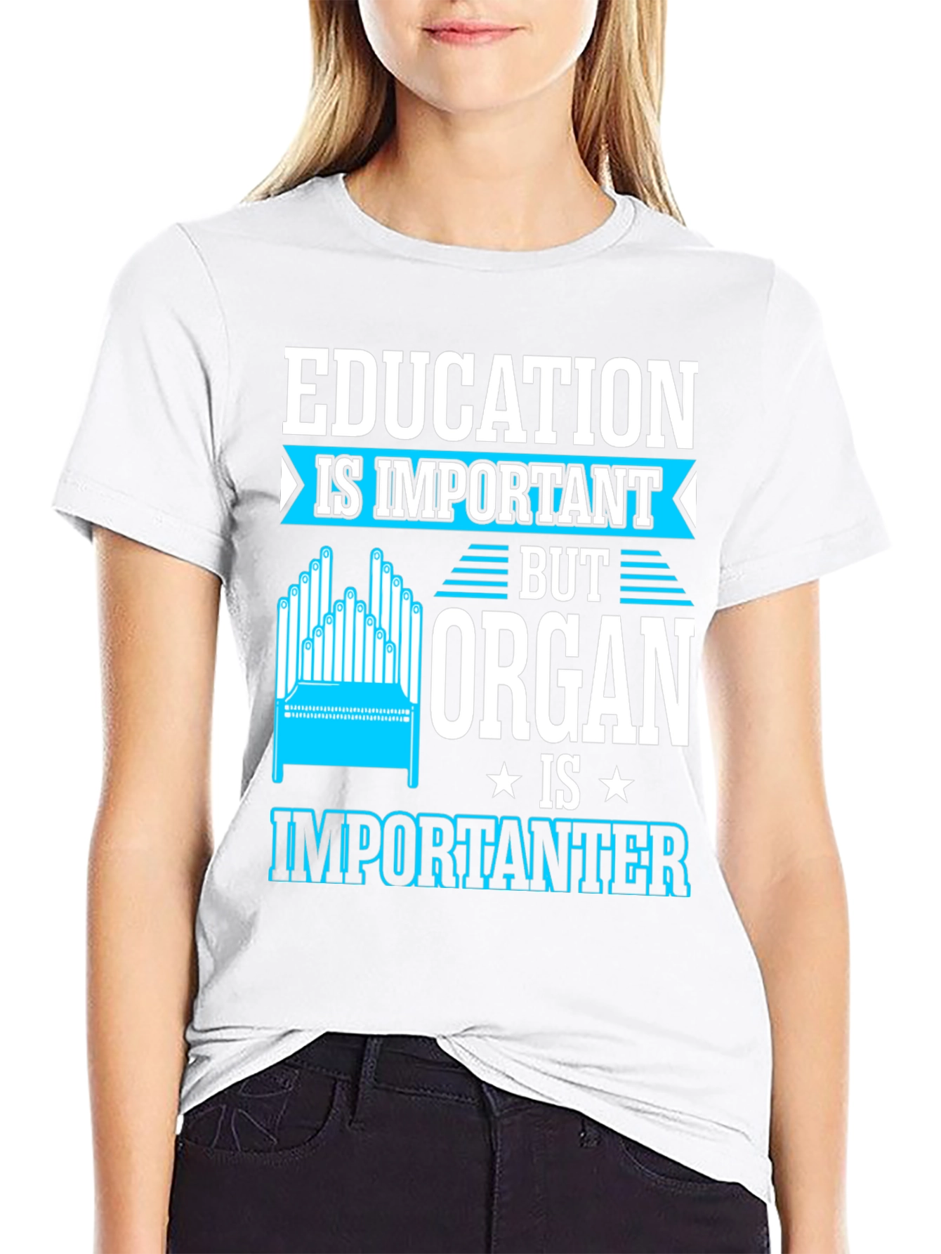 Education Important? Organ Is Importanter T-Shirt