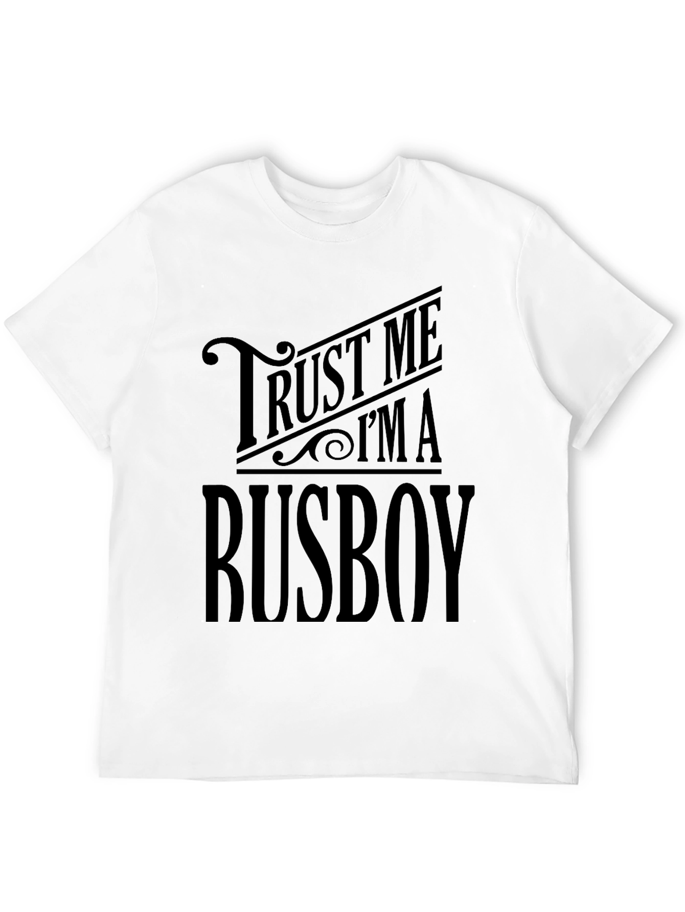 Trust Me Im A Busboy Graphic T-Shirt