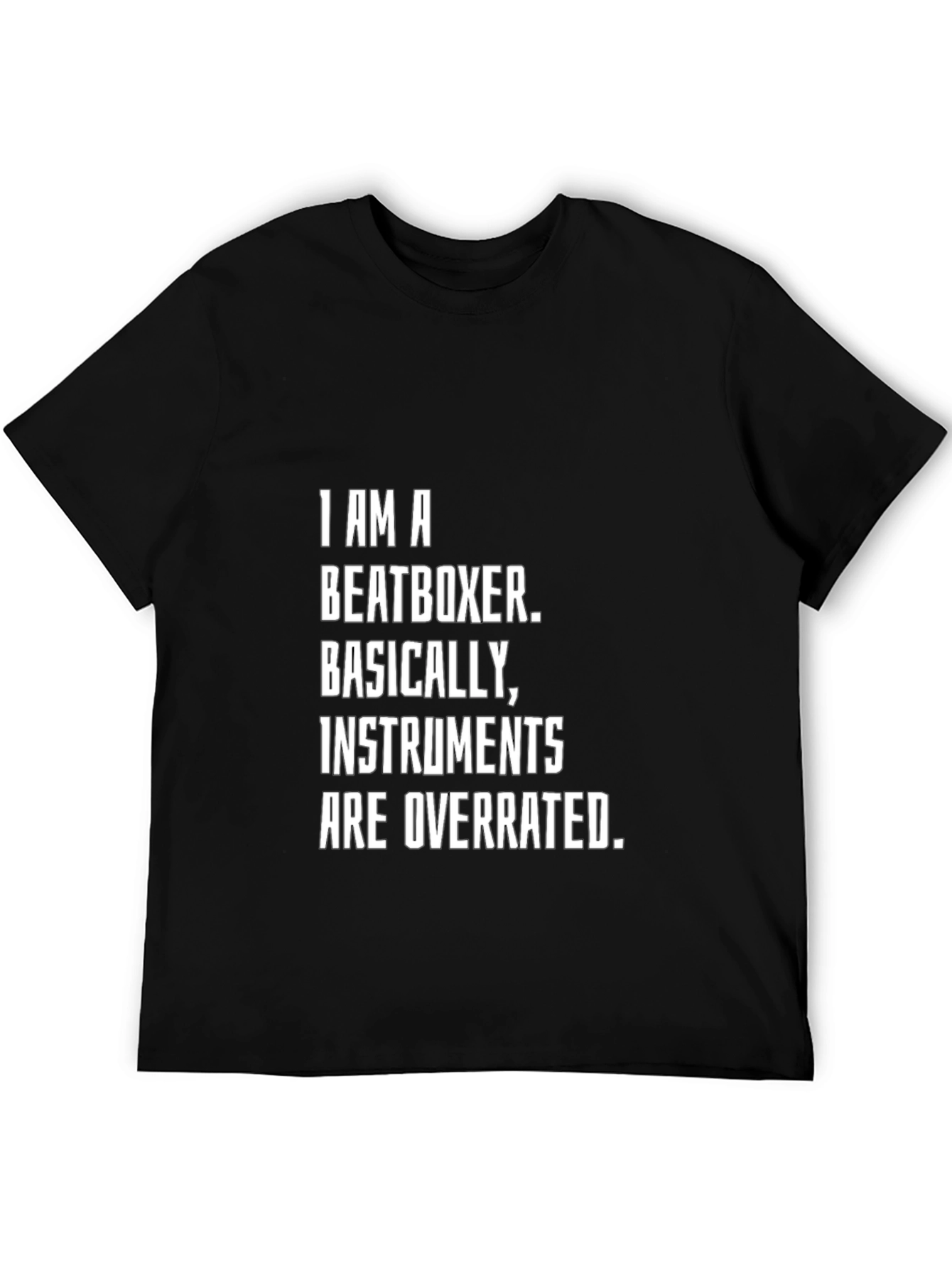 Beatboxer T-Shirt - Instruments Are Overrated Funny Tee