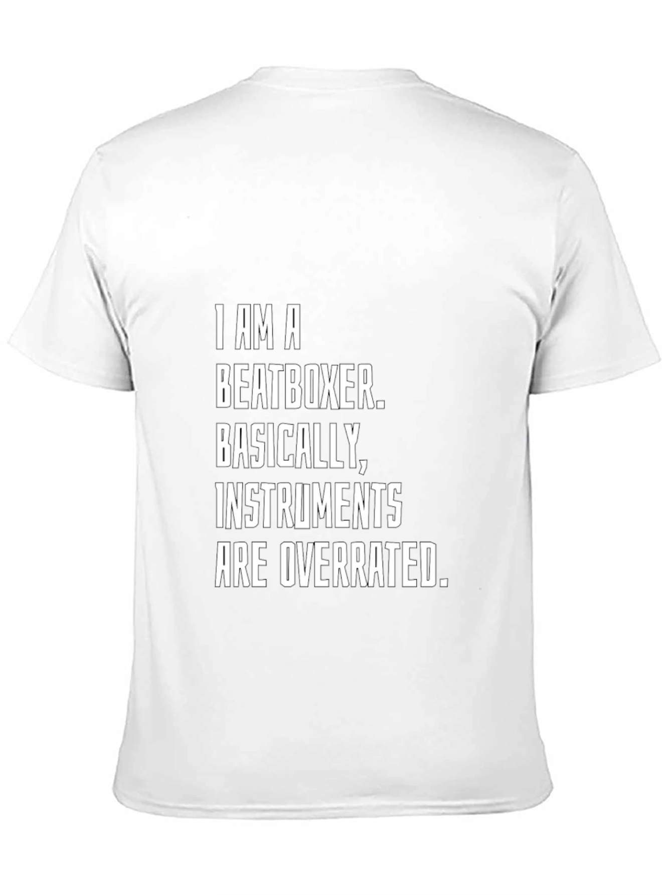 Beatboxer T-Shirt - Instruments Are Overrated Funny Tee