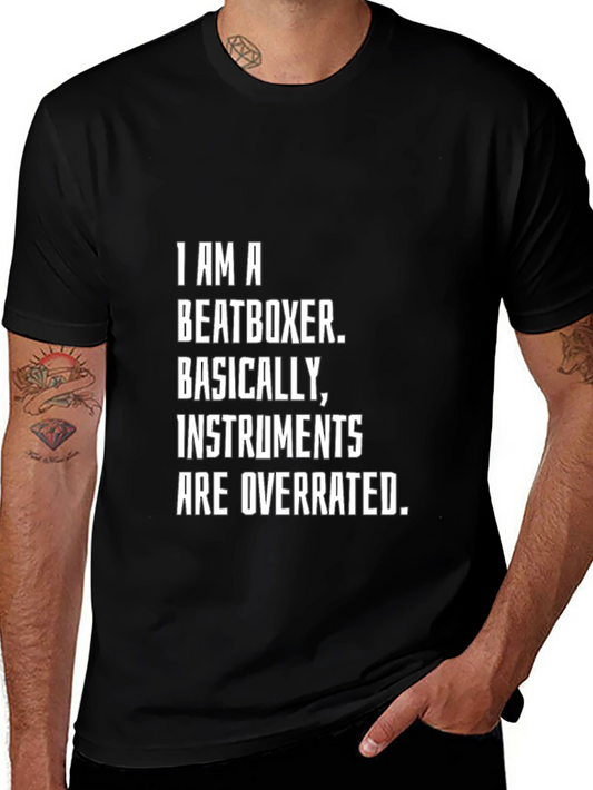 Beatboxer T-Shirt - Instruments Are Overrated Funny Tee