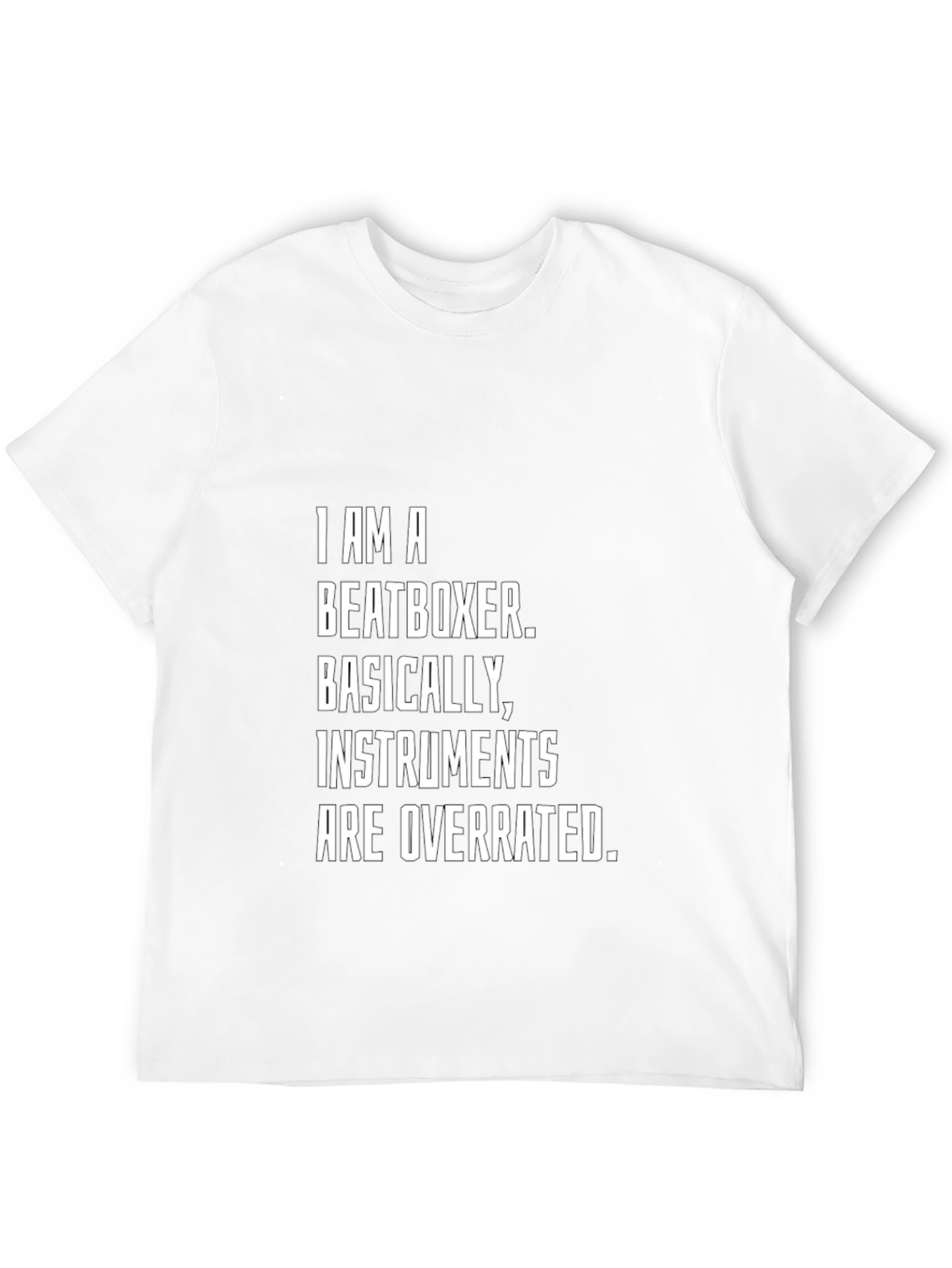 Beatboxer T-Shirt - Instruments Are Overrated Funny Tee