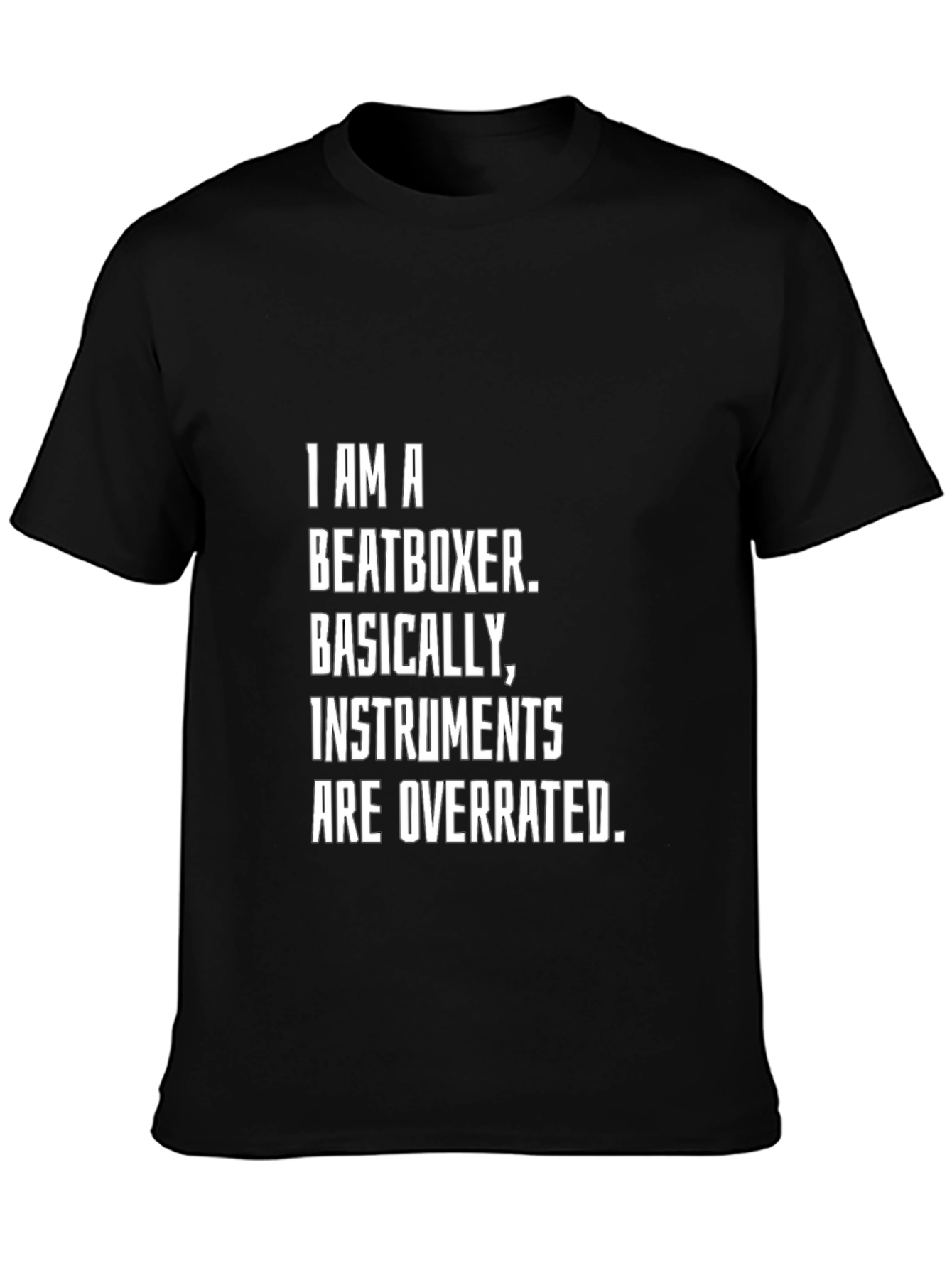 Beatboxer T-Shirt - Instruments Are Overrated Funny Tee