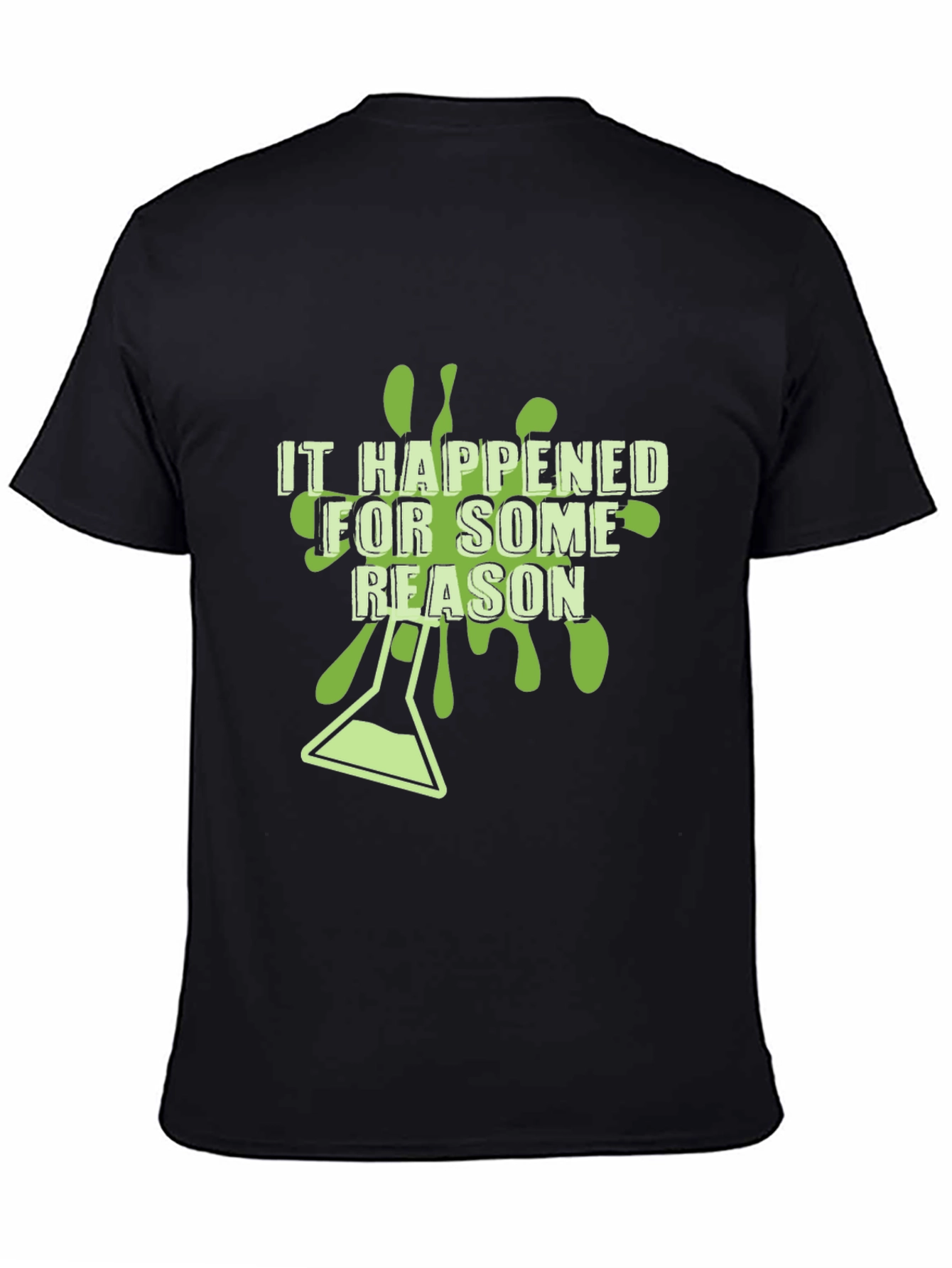 It Happened For Some Reason Black Graphic T-Shirt