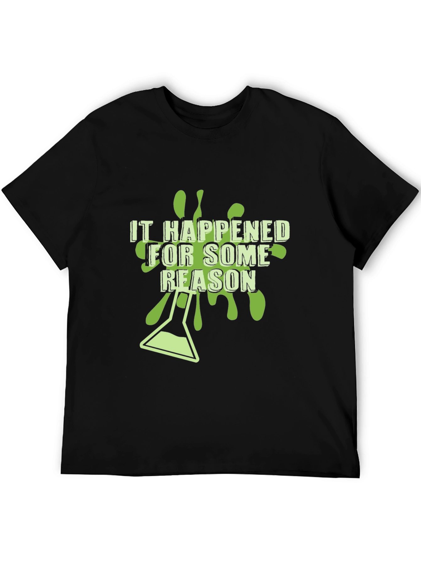 It Happened For Some Reason Black Graphic T-Shirt