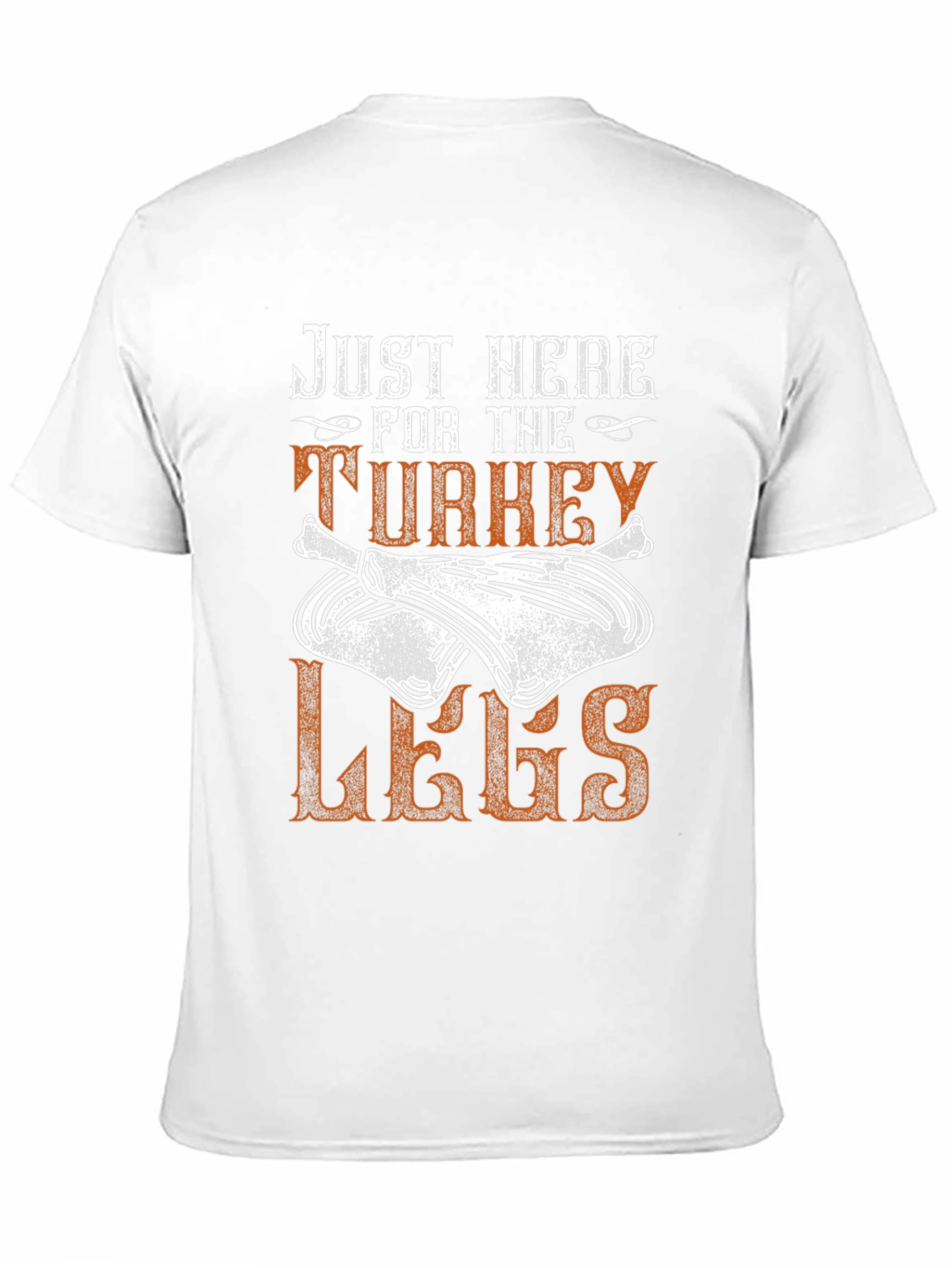Just Here for the Turkey Legs T-Shirt
