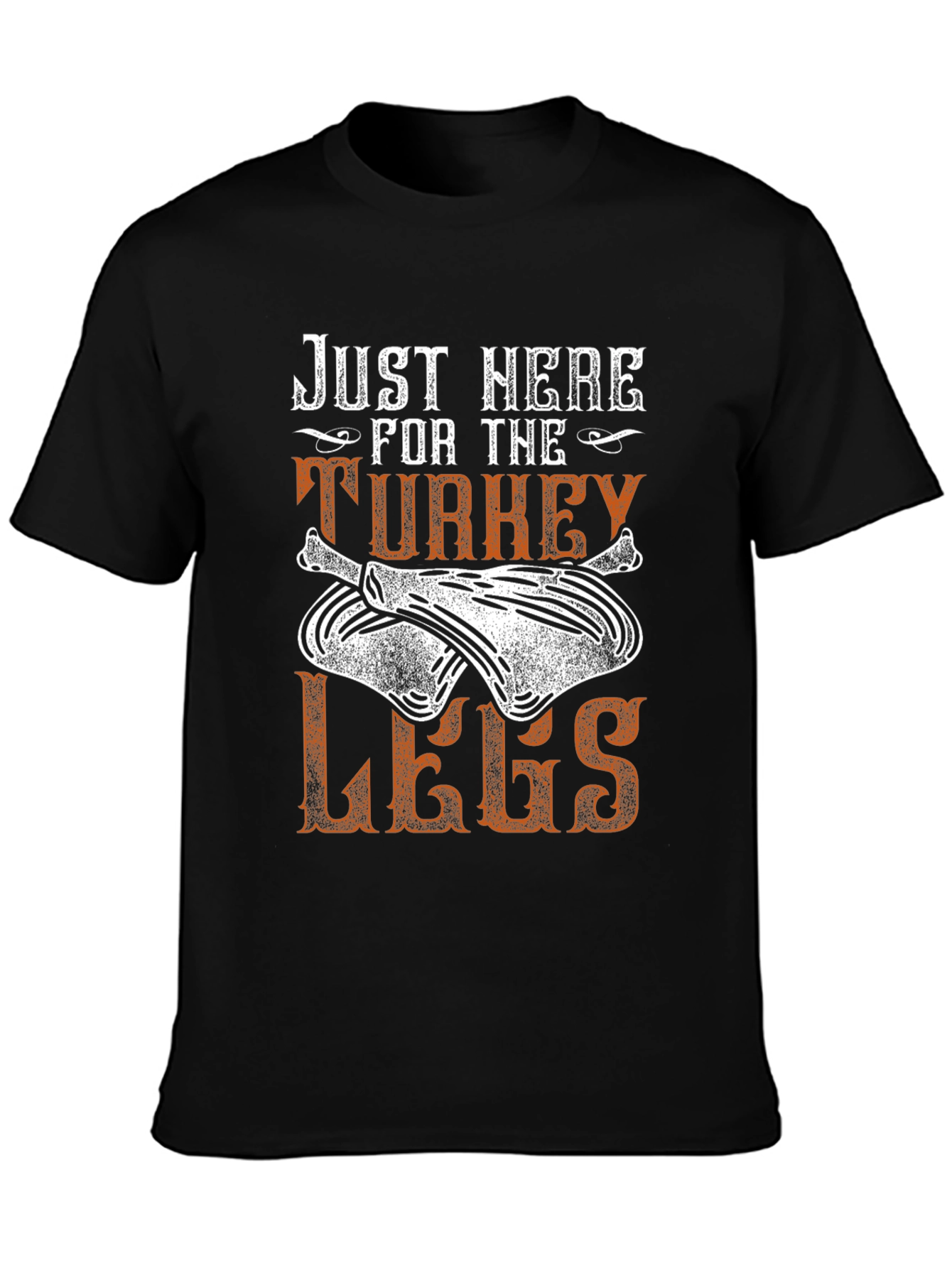 Just Here for the Turkey Legs T-Shirt
