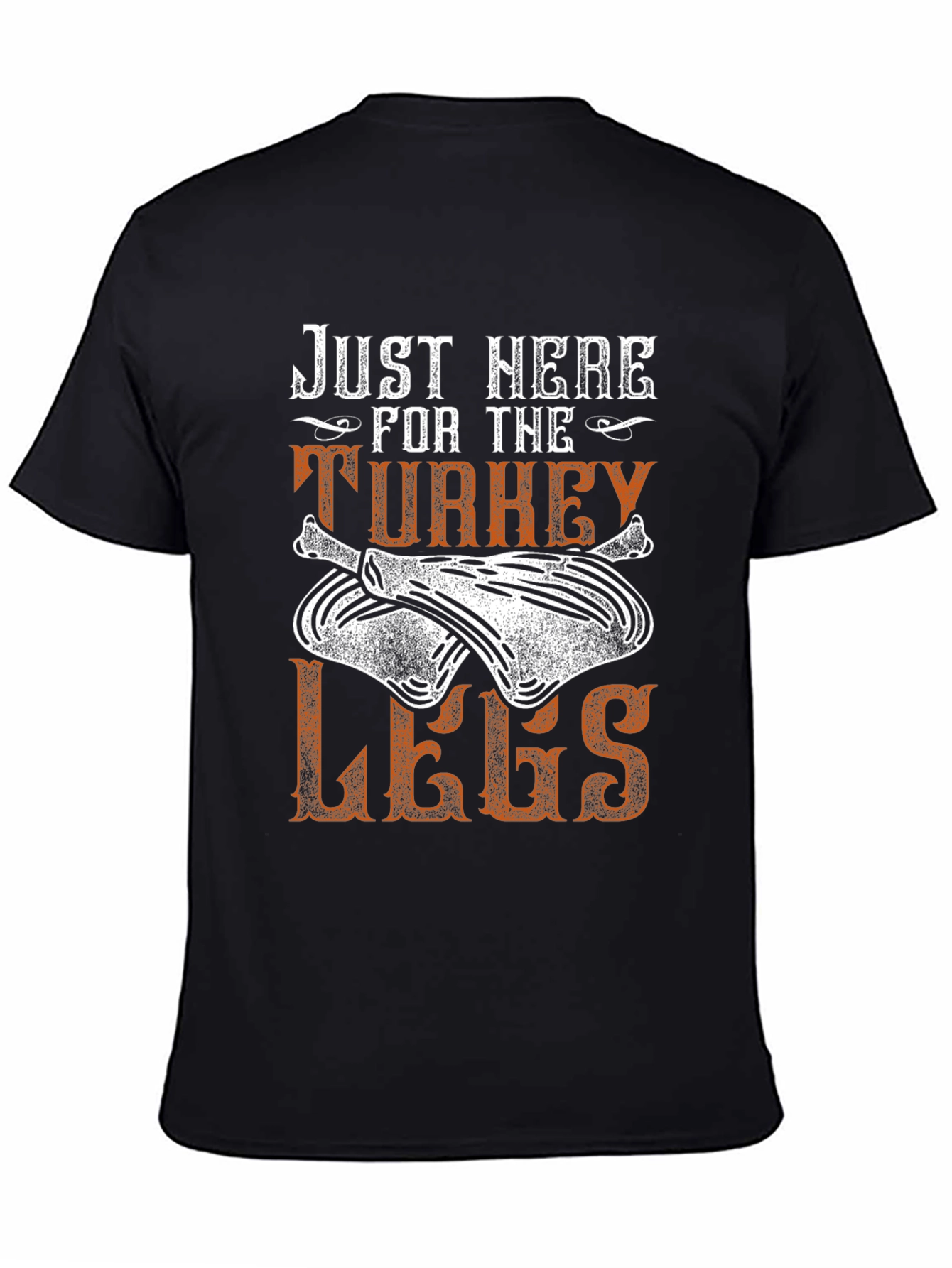 Just Here for the Turkey Legs T-Shirt