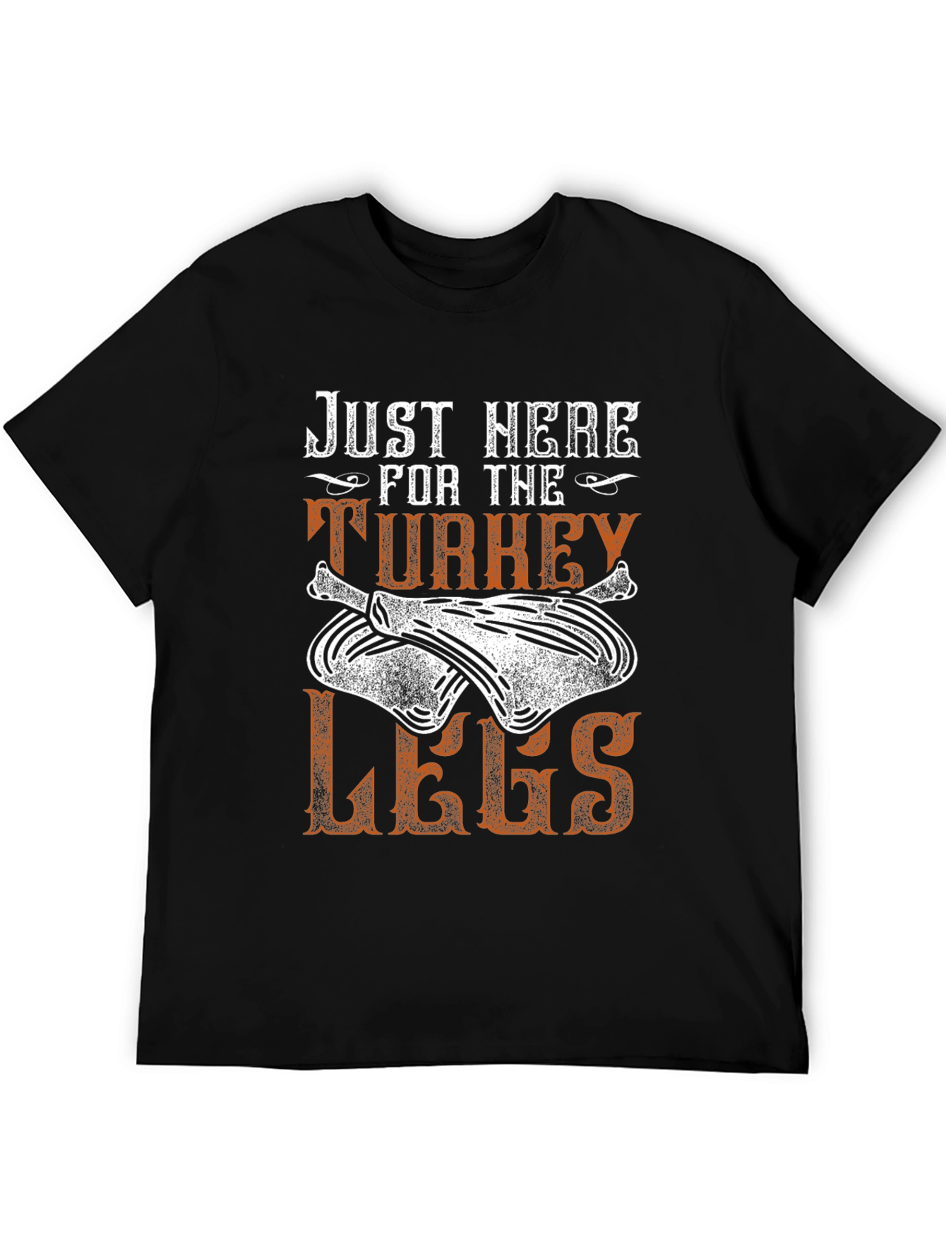 Just Here for the Turkey Legs T-Shirt