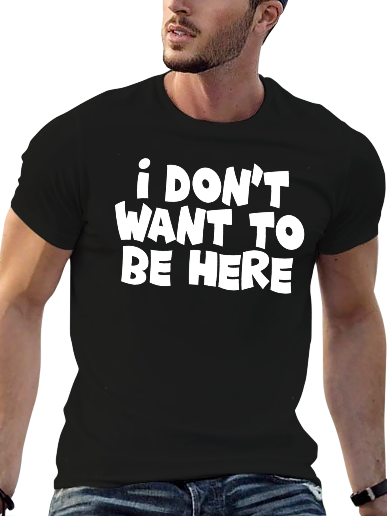 I DONT WANT TO BE HERE Graphic Tee