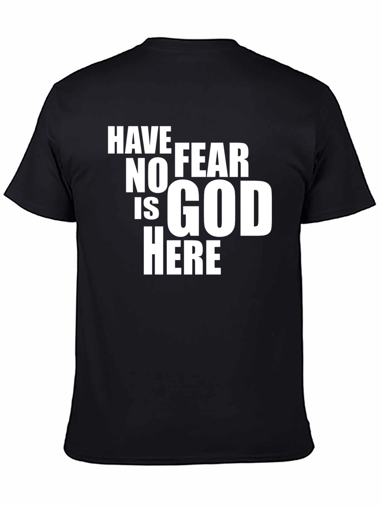 Have No Fear Is God Here Black Graphic Tee
