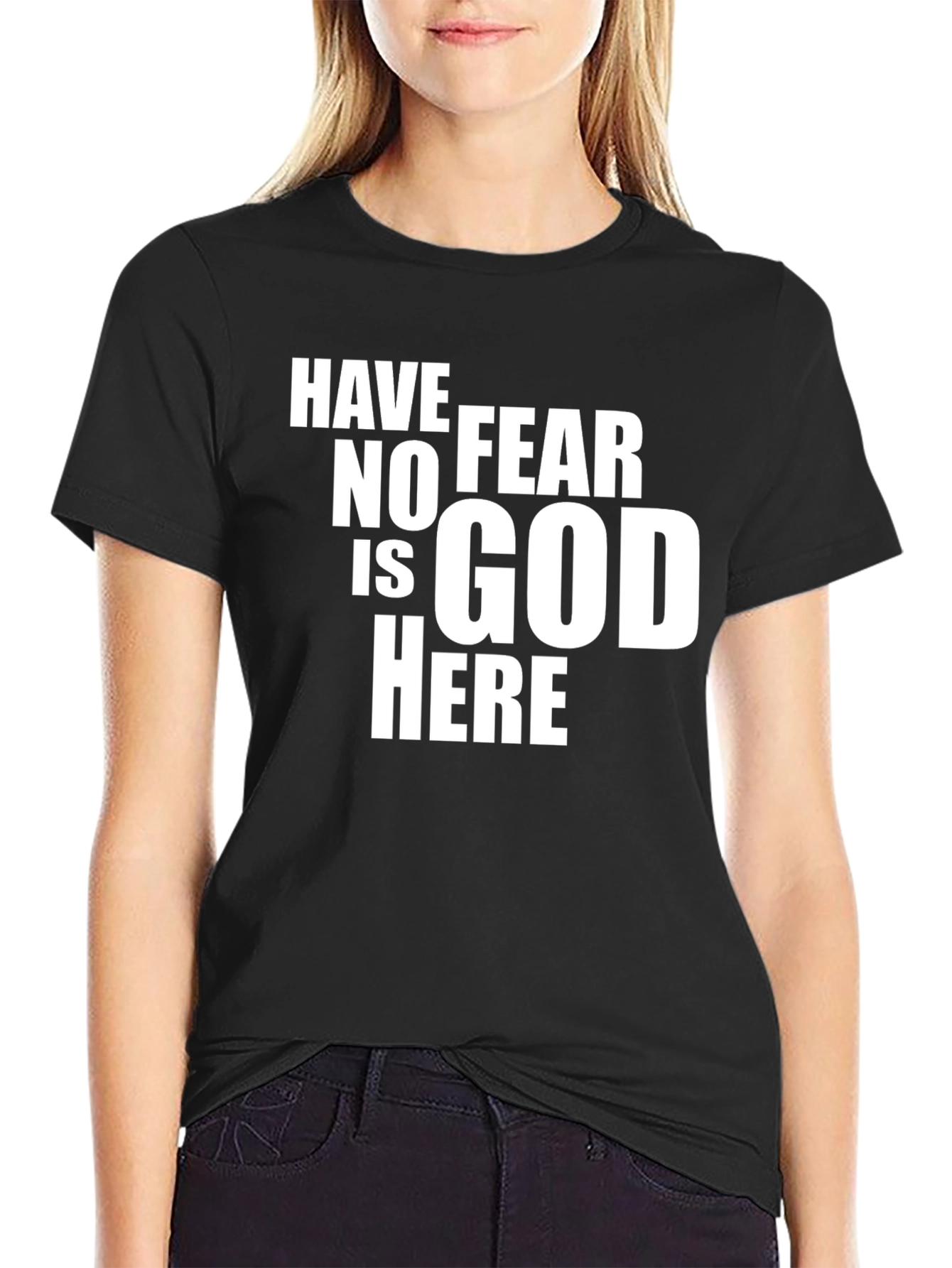 Have No Fear Is God Here Black Graphic Tee