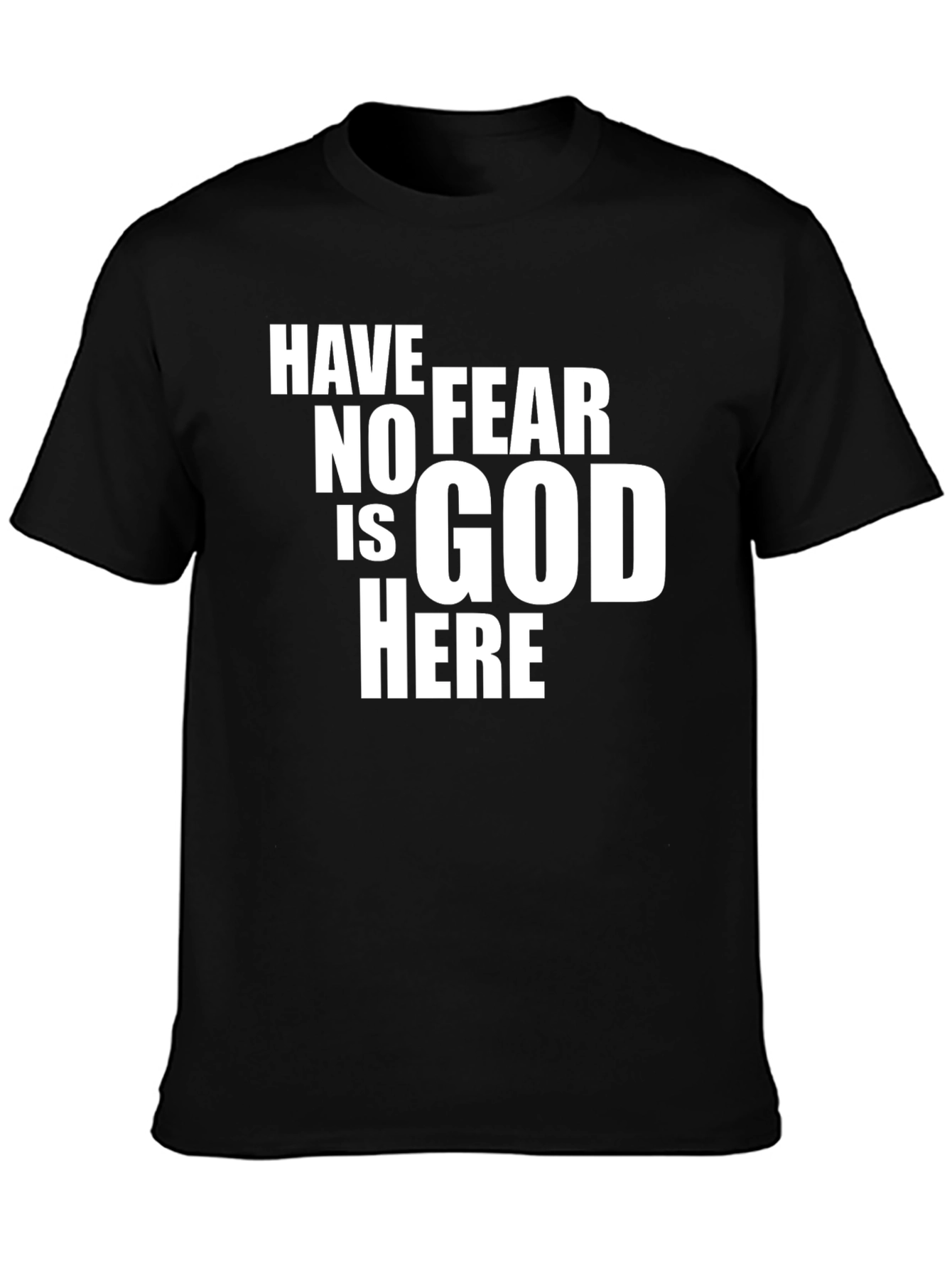 Have No Fear Is God Here Black Graphic Tee