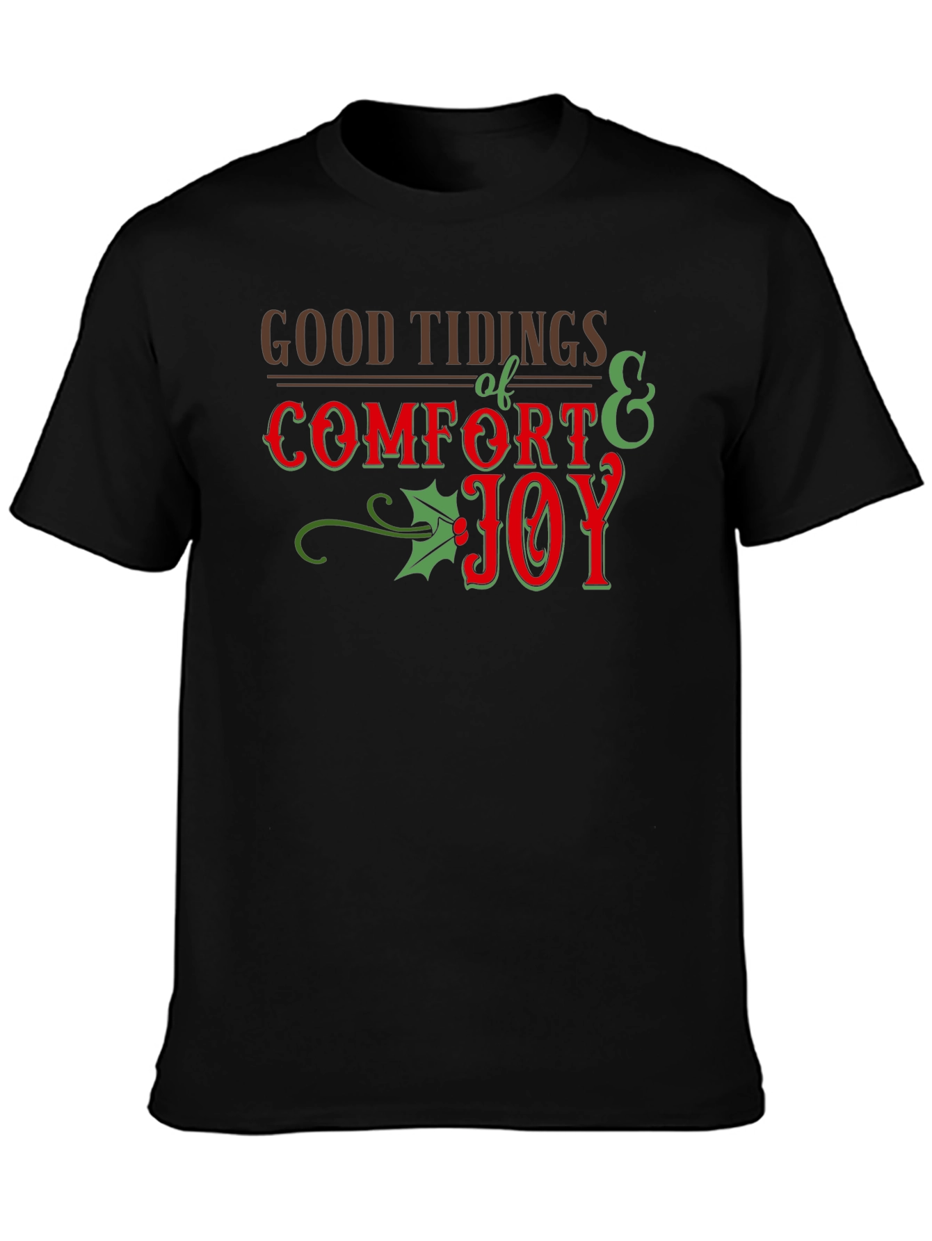 Good Tidings Comfort Joy Holiday T-Shirt