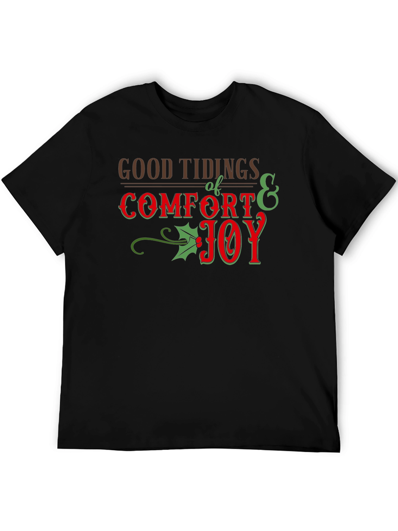 Good Tidings Comfort Joy Holiday T-Shirt