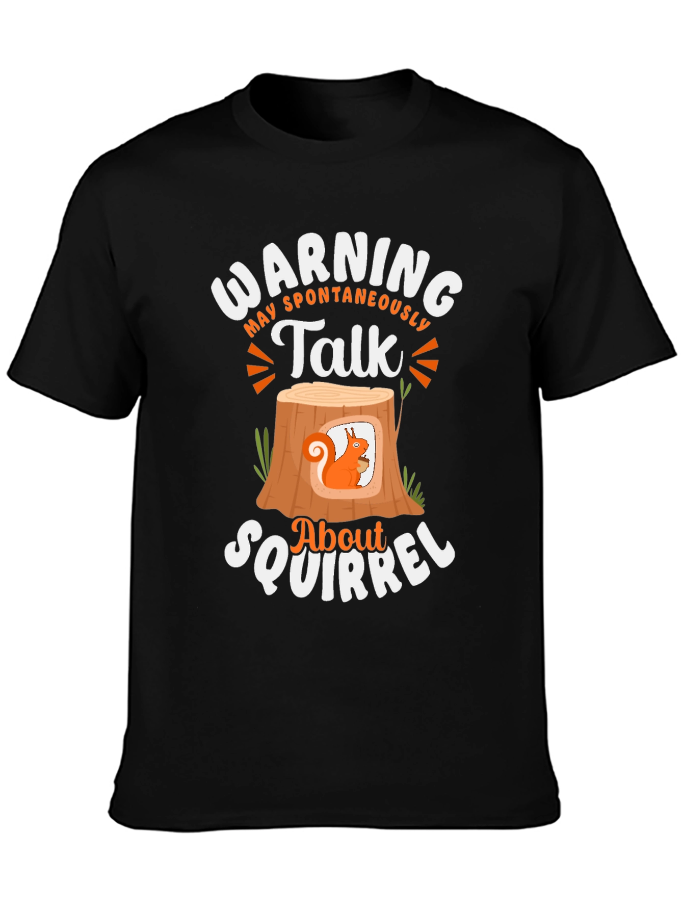 Warning Spontaneous Squirrel Talk T-Shirt