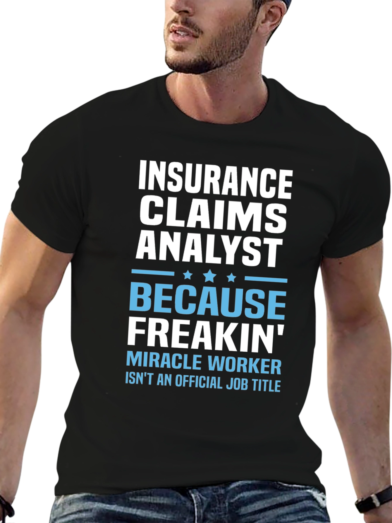 Insurance Claims Analyst T-Shirt - Funny Job Title Tee