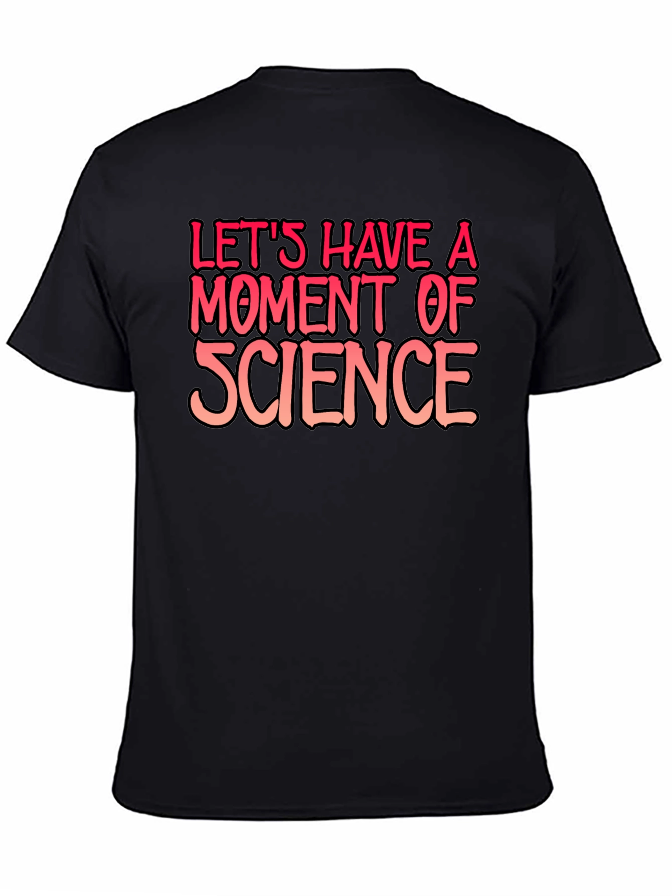 Science T-Shirt: Lets Have a Moment of Science
