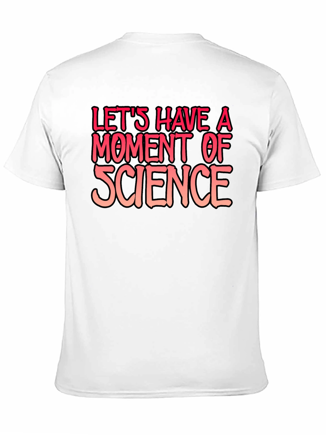 Science T-Shirt: Lets Have a Moment of Science