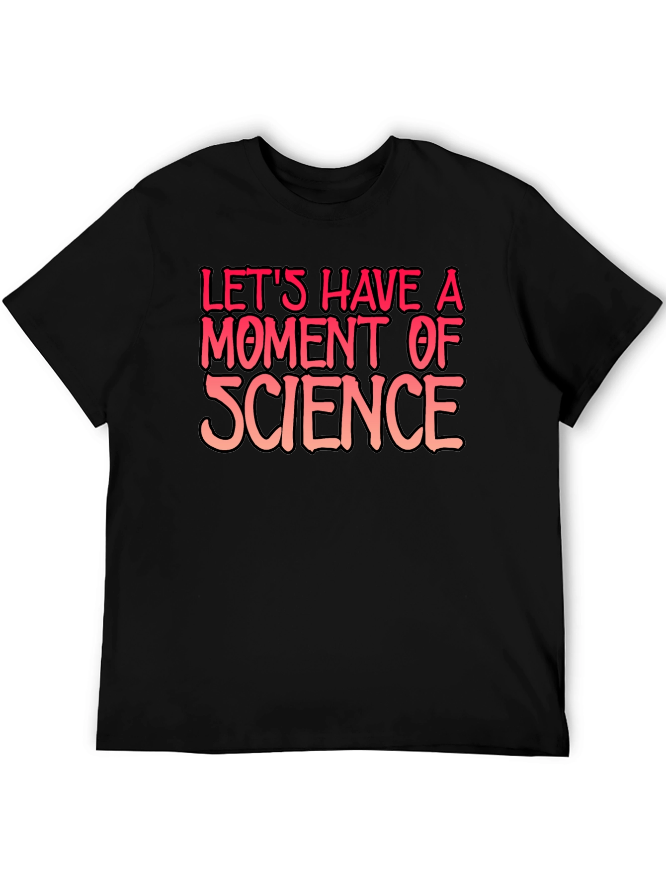 Science T-Shirt: Lets Have a Moment of Science