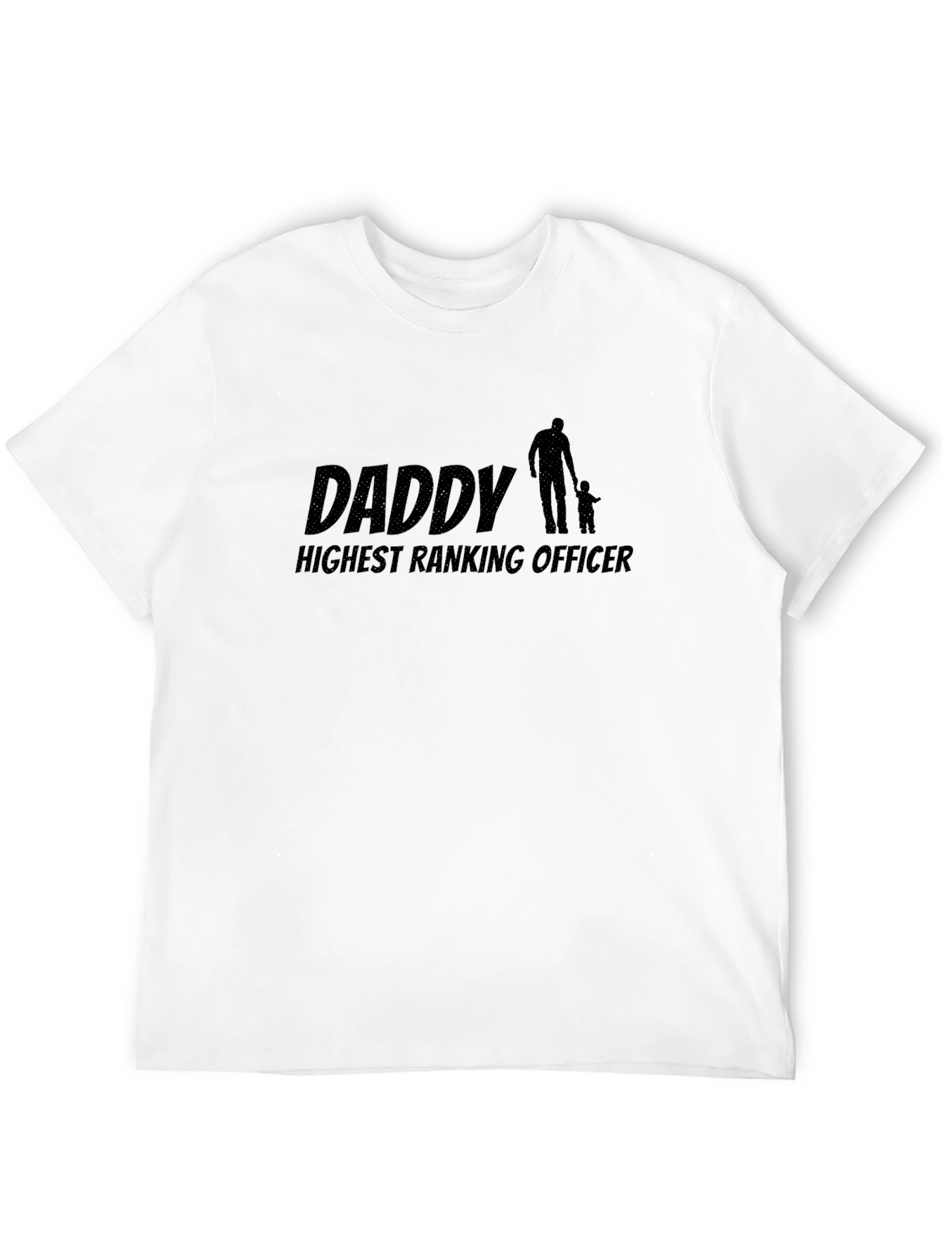 Daddy Highest Ranking Officer T-Shirt - Fathers Day Gift