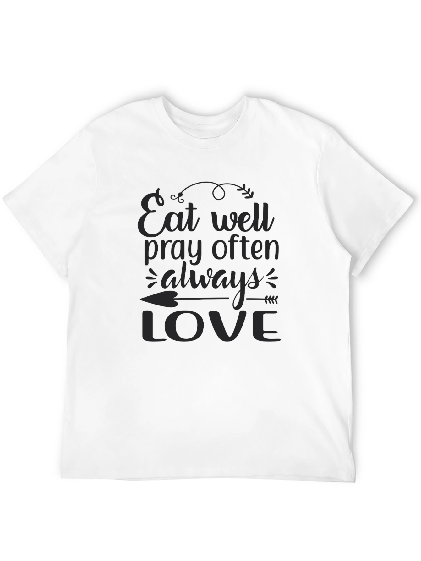 Eat Well Pray Often Love - Black T-Shirt