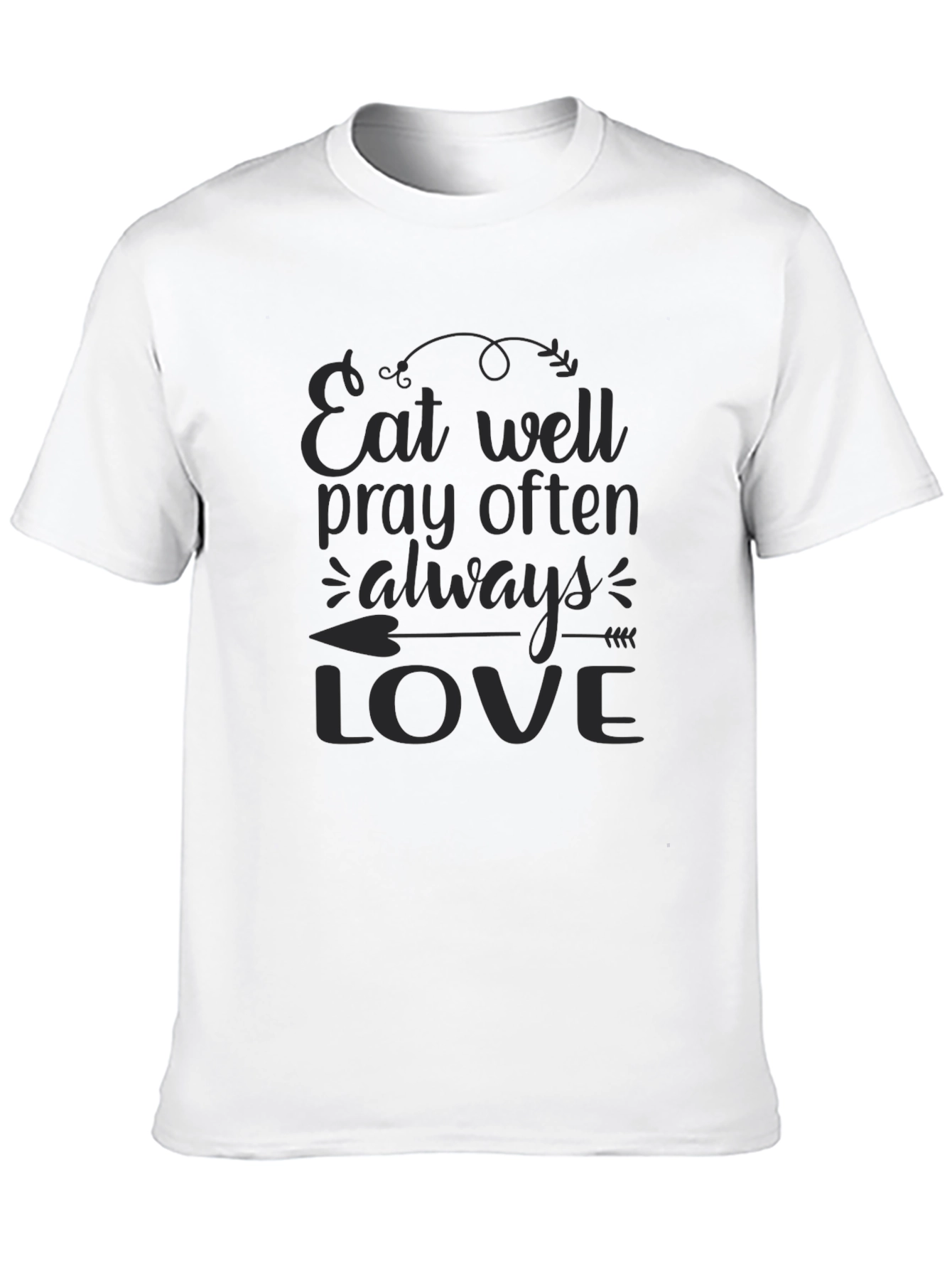 Eat Well Pray Often Love - Black T-Shirt
