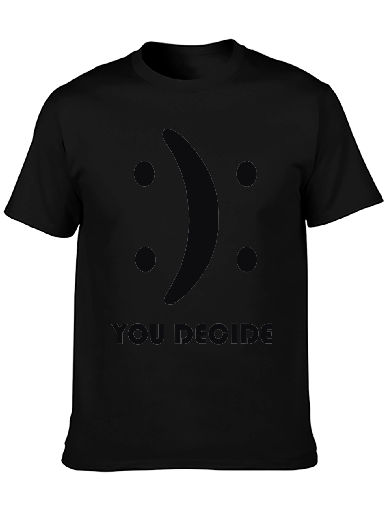 You Decide T-Shirt Funny Face Design Black