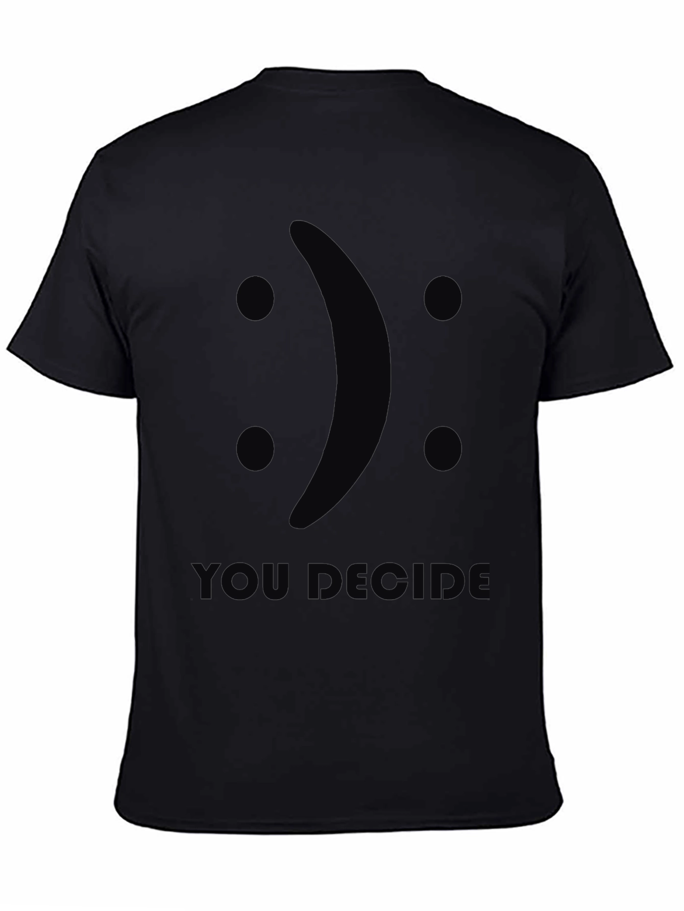 You Decide T-Shirt Funny Face Design Black