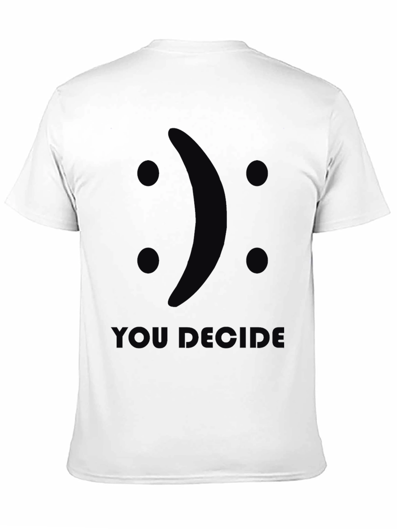 You Decide T-Shirt Funny Face Design Black