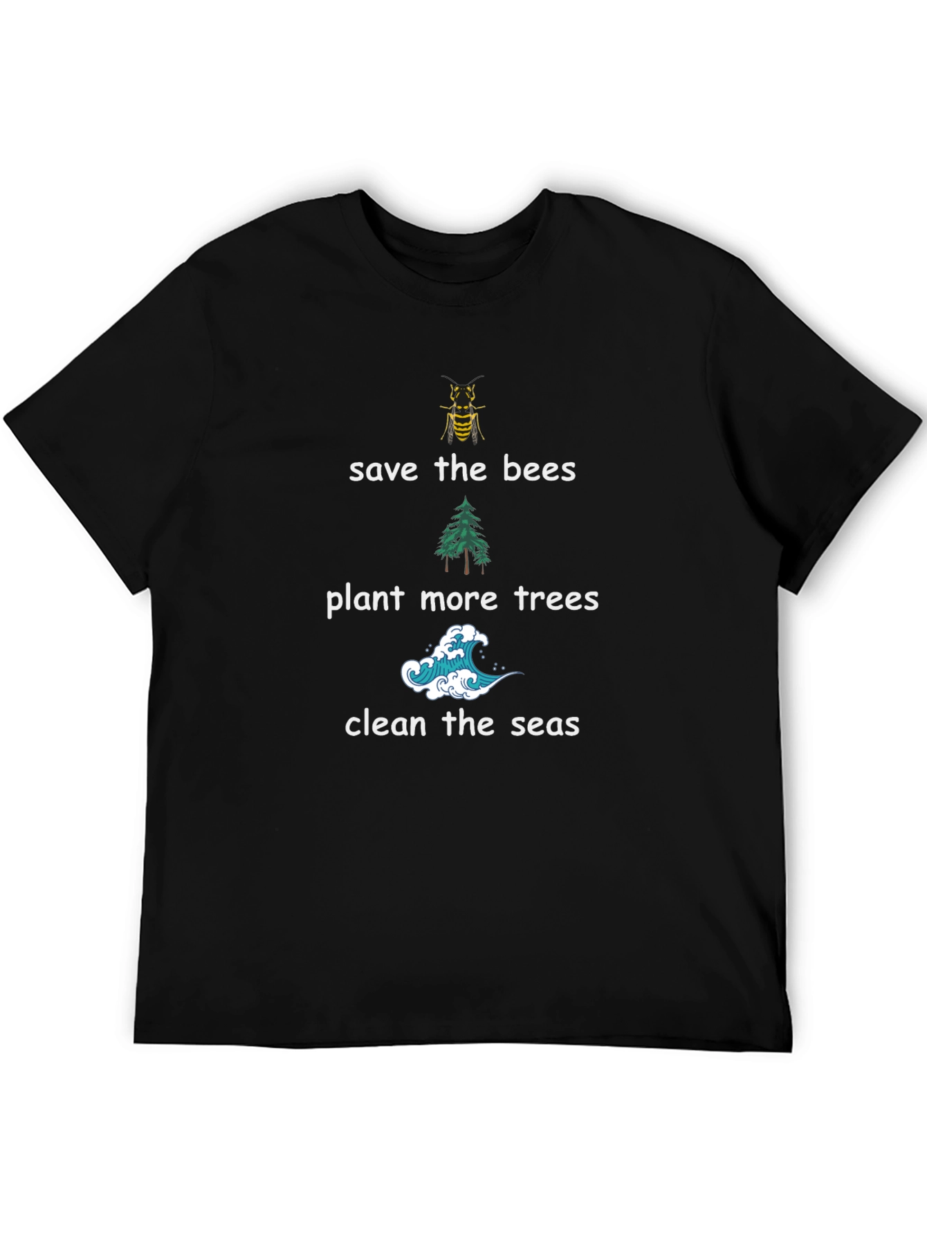 Eco-Friendly Tee: Save Bees Plant Trees Clean Seas