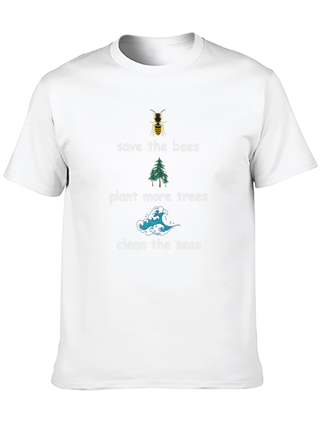 Eco-Friendly Tee: Save Bees Plant Trees Clean Seas