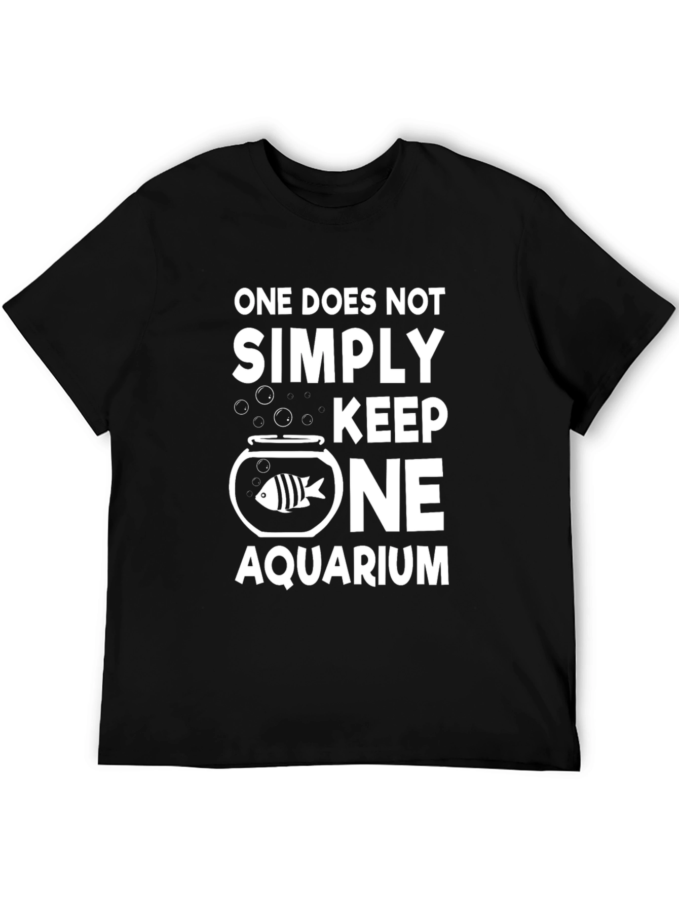 One Does Not Simply Keep One Aquarium T-Shirt