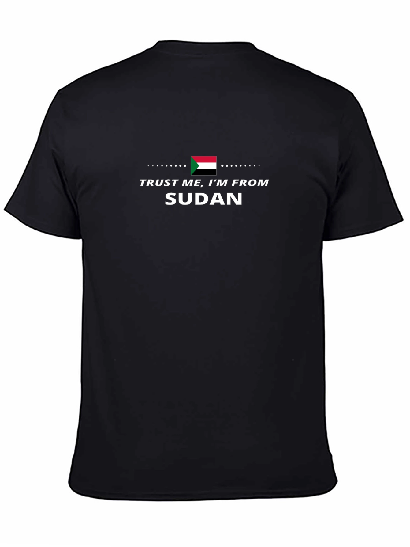 Trust Me Im From Sudan Black T-Shirt