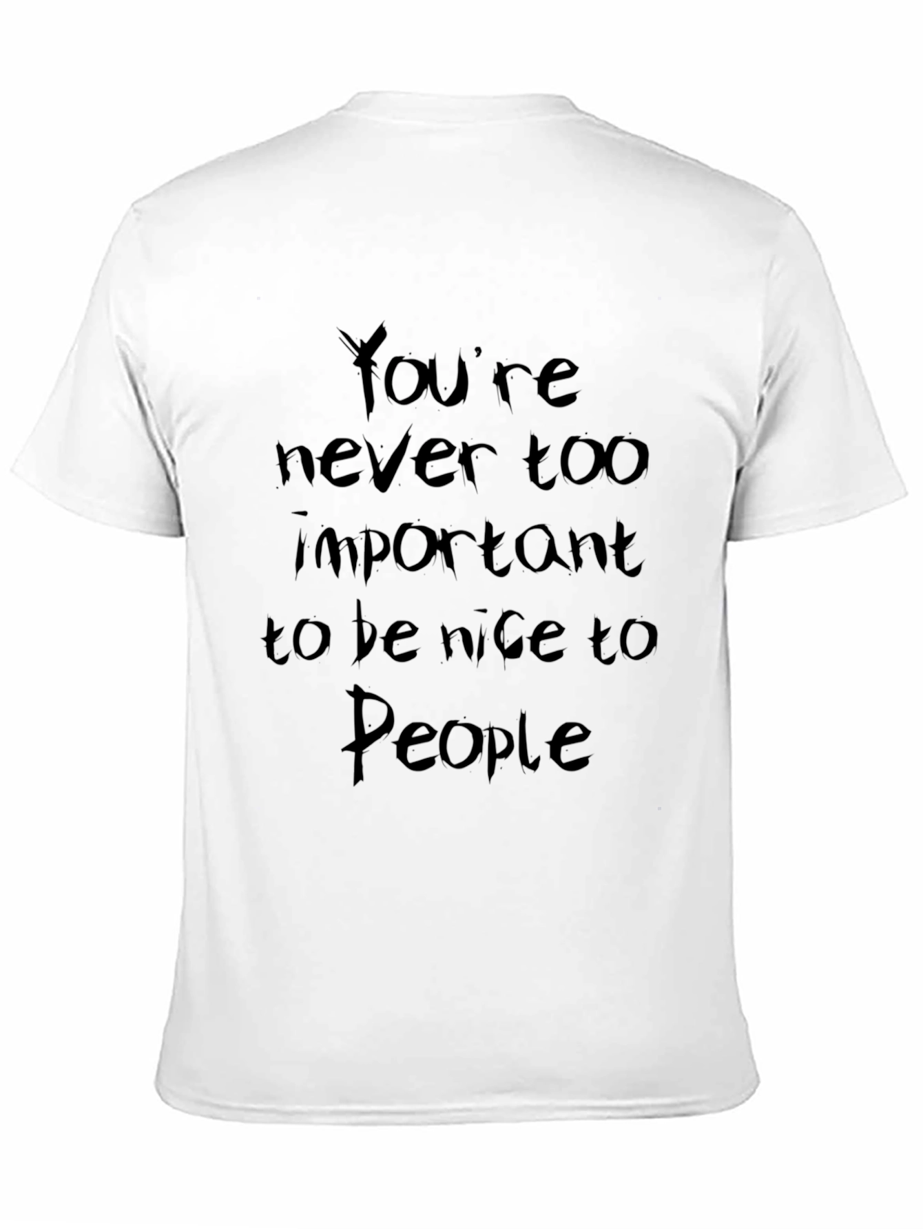 Inspirational Black T-Shirt: Be Nice to People