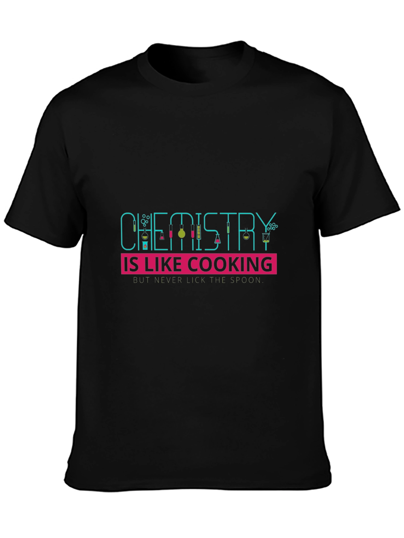 Chemistry is Like Cooking - Graphic Tee