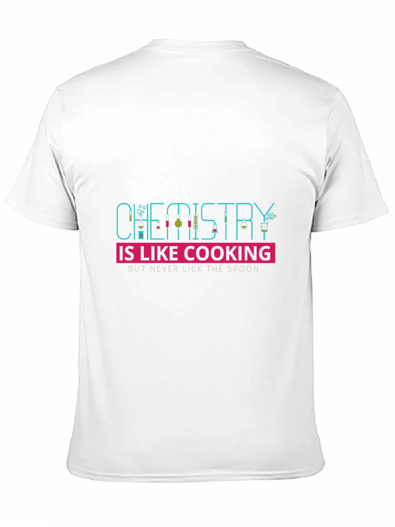 Chemistry is Like Cooking - Graphic Tee