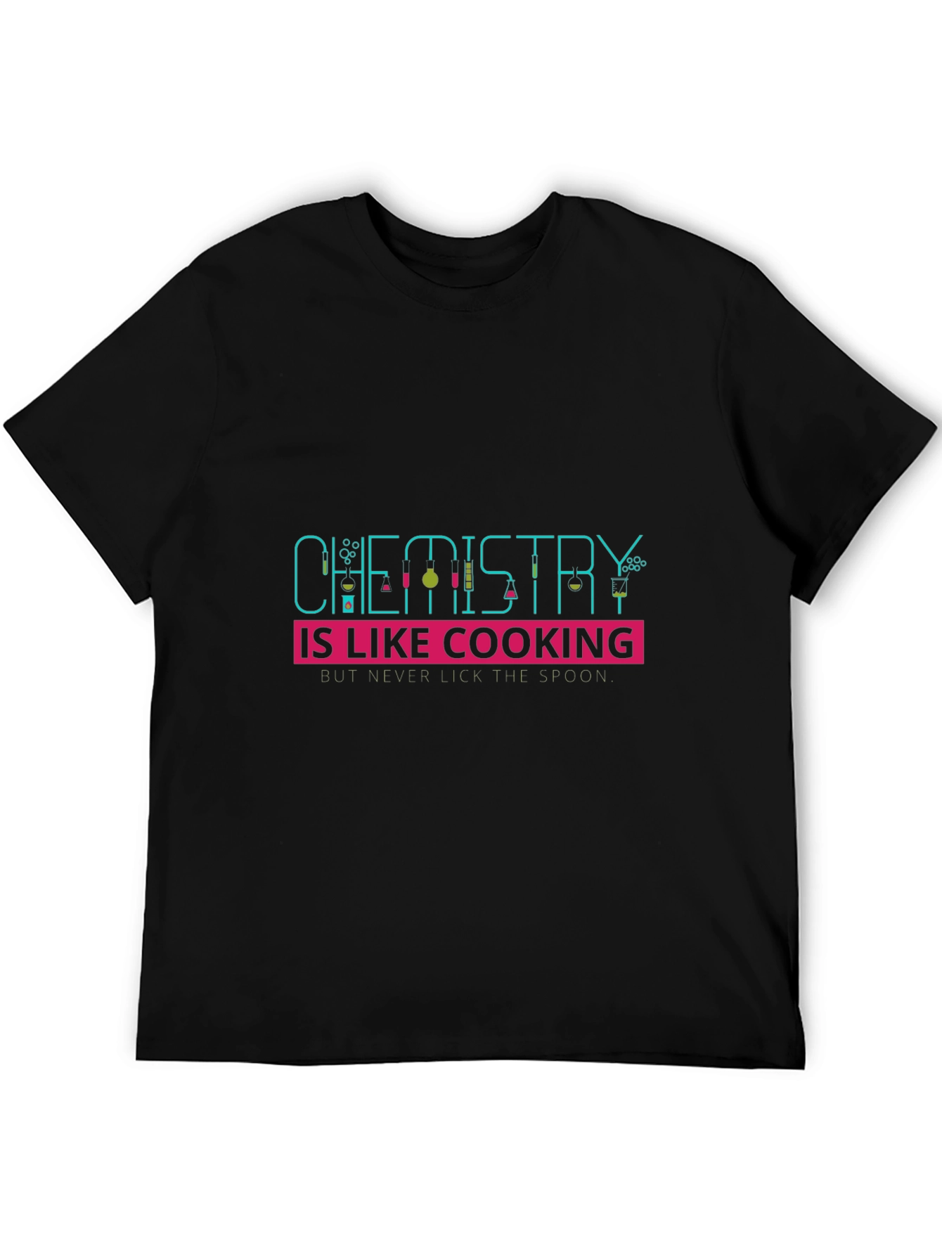 Chemistry is Like Cooking - Graphic Tee