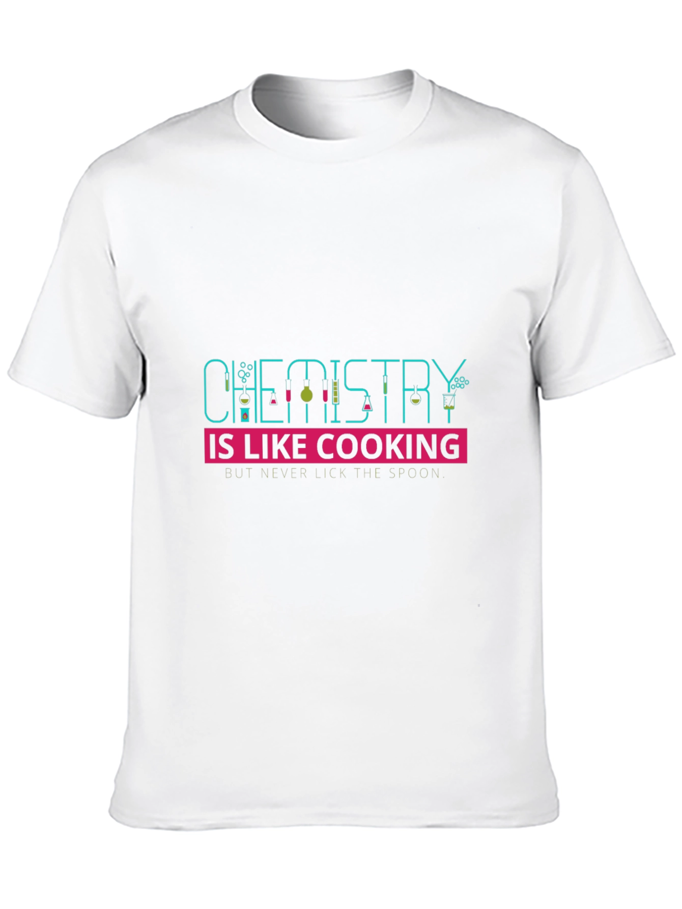 Chemistry is Like Cooking - Graphic Tee