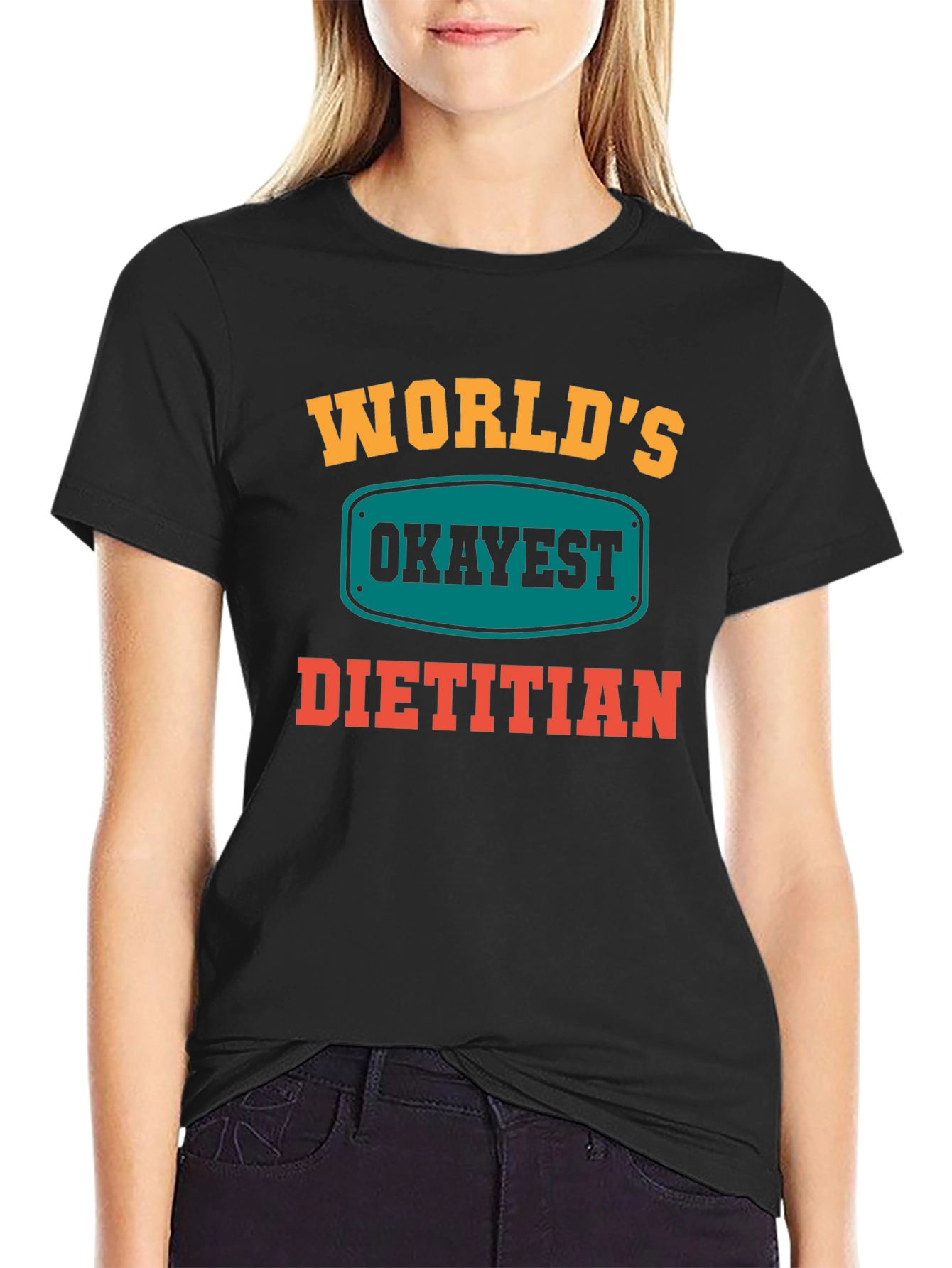 Worlds Okayest Dietitian T-Shirt - Funny Nutritionist Tee