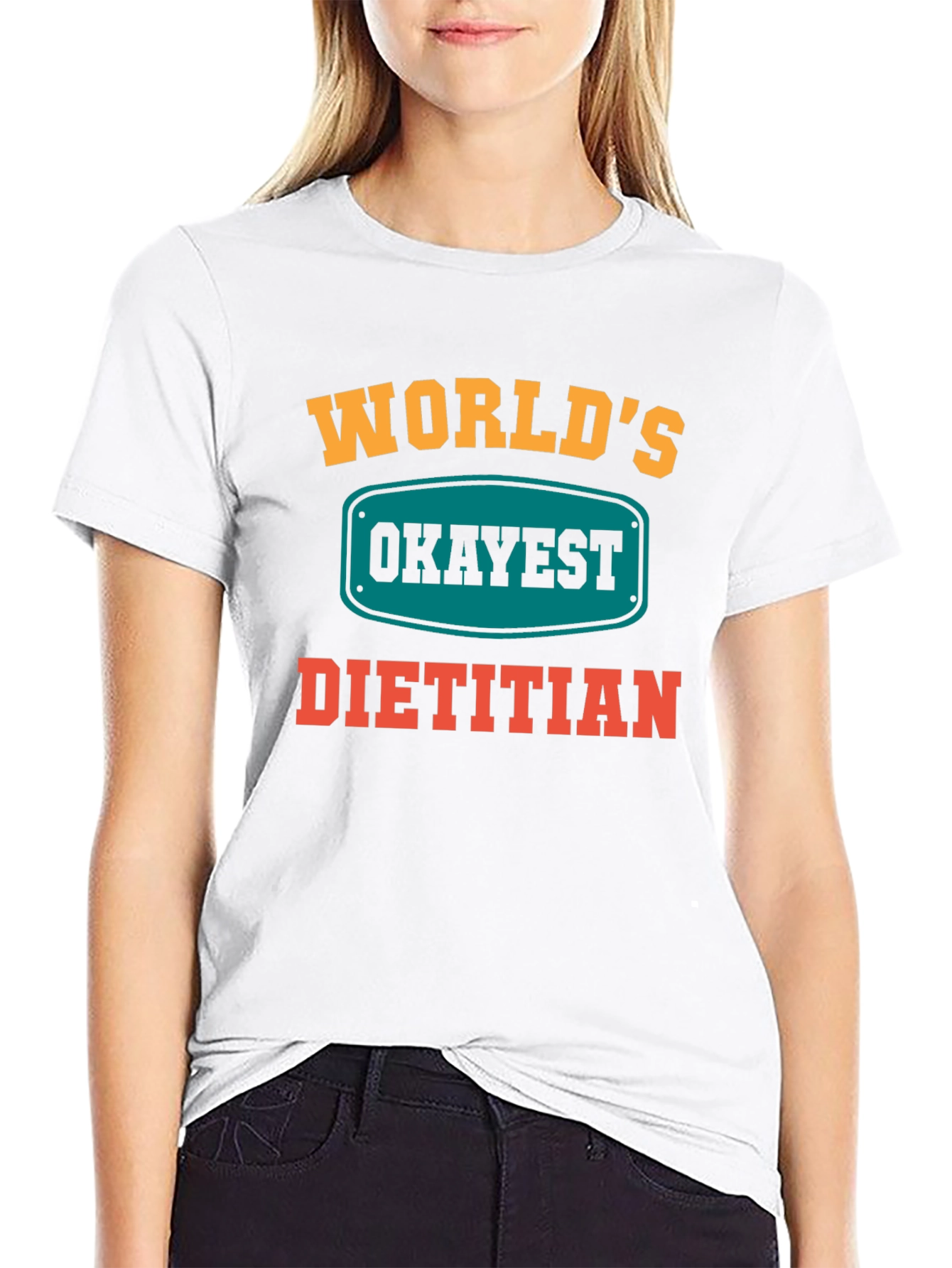 Worlds Okayest Dietitian T-Shirt - Funny Nutritionist Tee