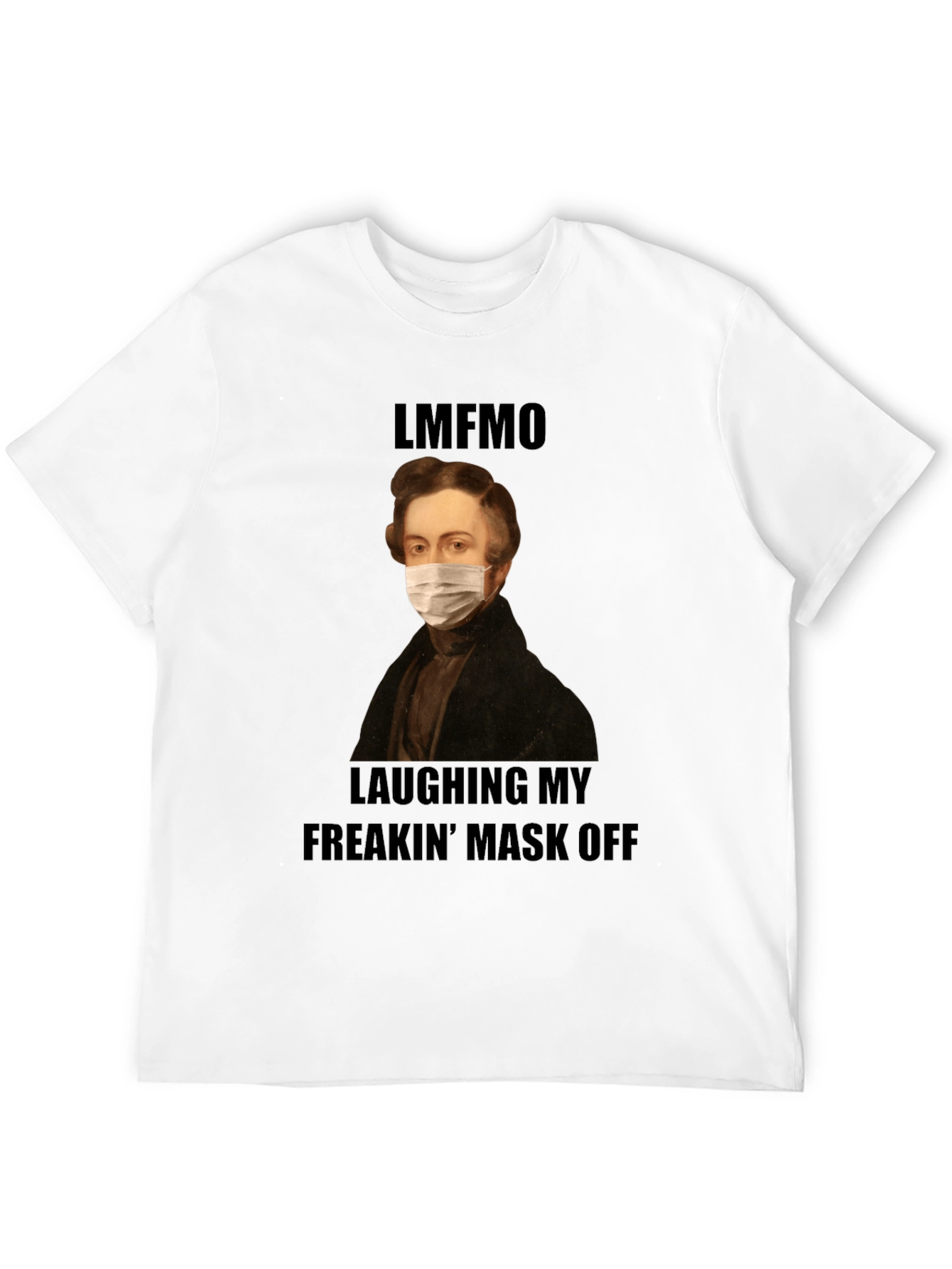 Laughing My Freakin Mask Off T-Shirt