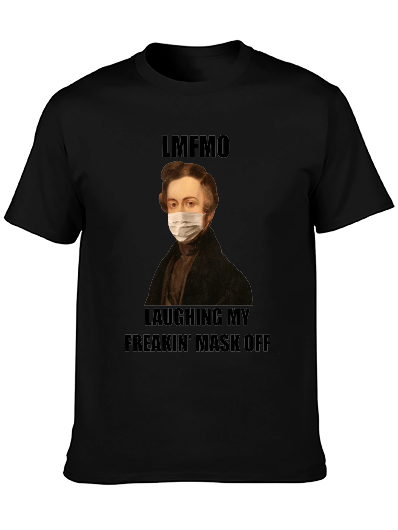 Laughing My Freakin Mask Off T-Shirt