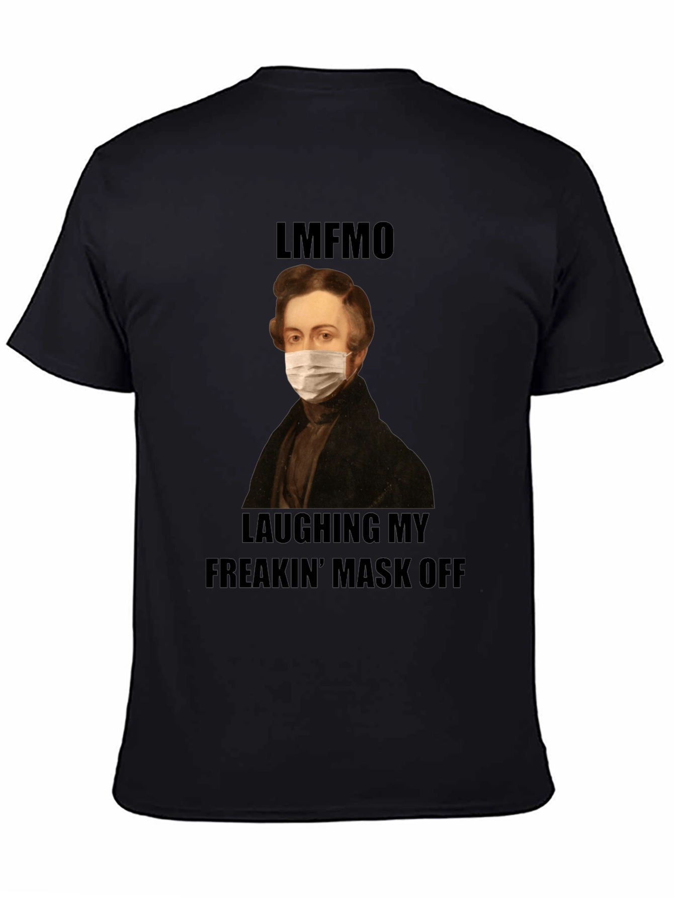 Laughing My Freakin Mask Off T-Shirt