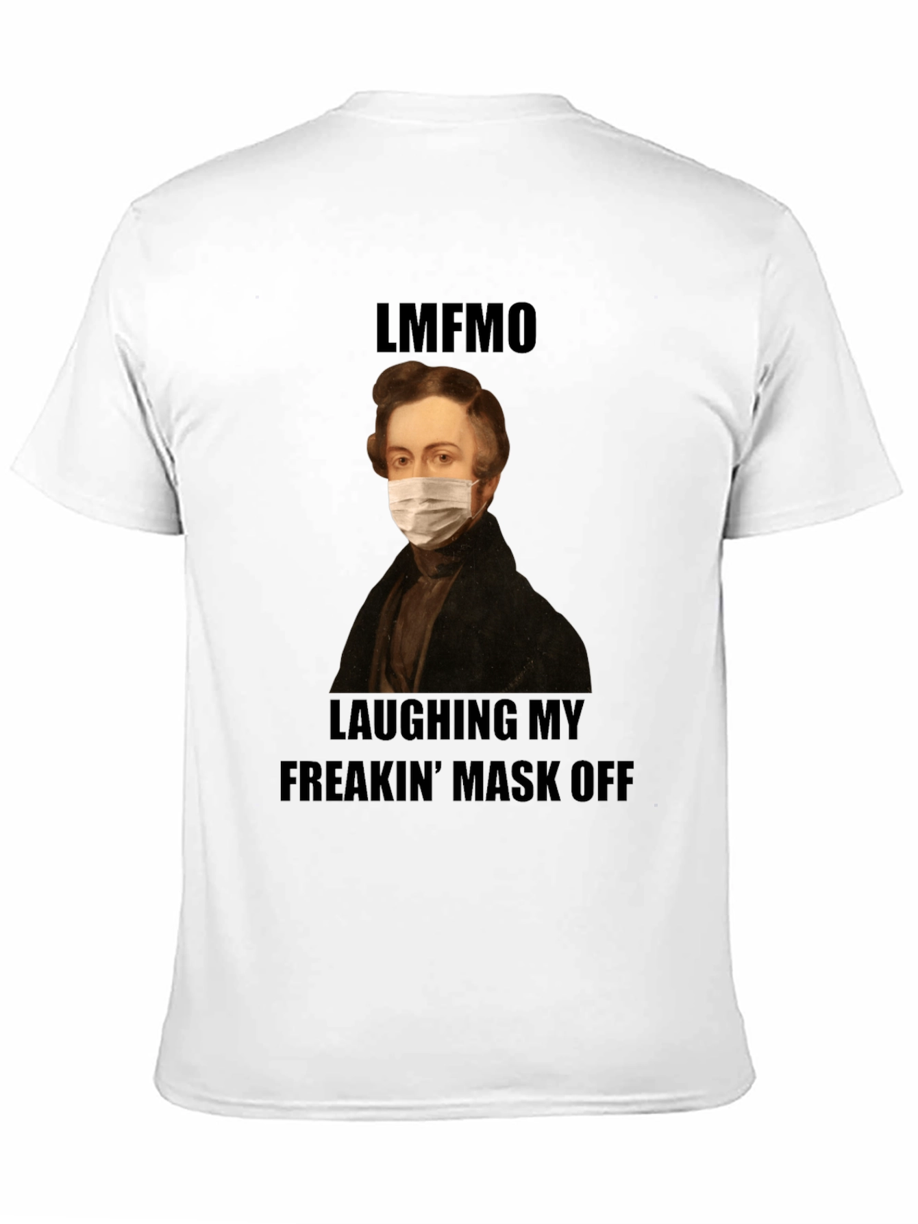 Laughing My Freakin Mask Off T-Shirt