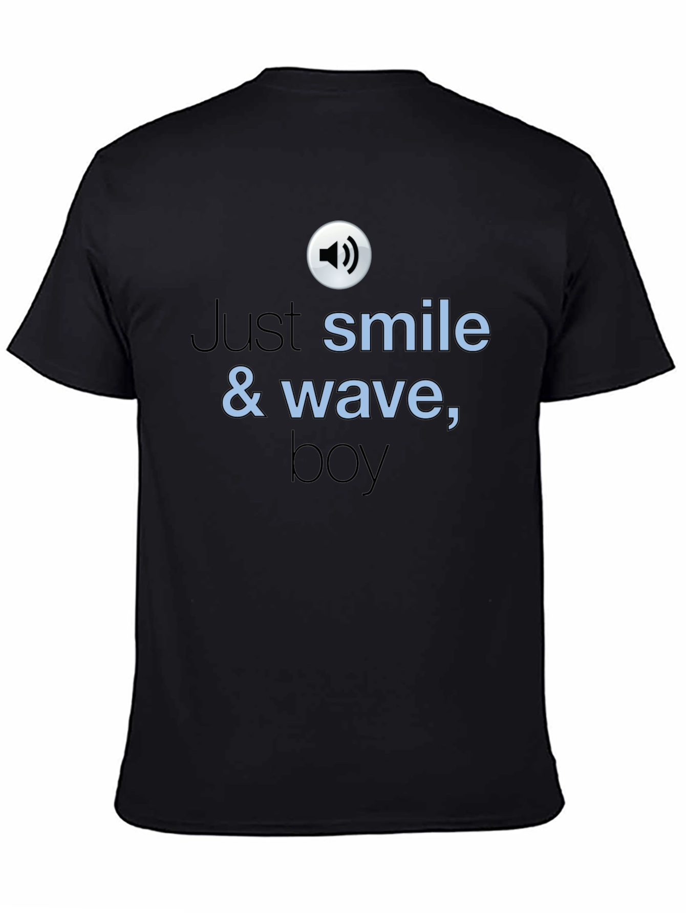 Just Smile & Wave T-Shirt