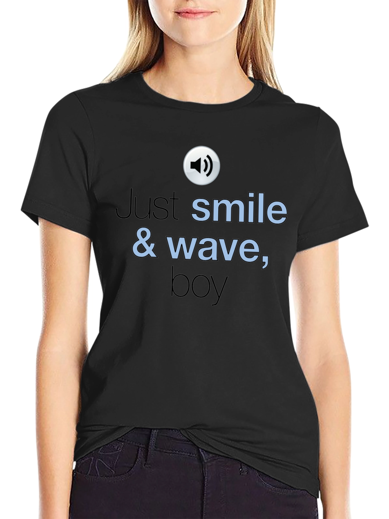 Just Smile & Wave T-Shirt