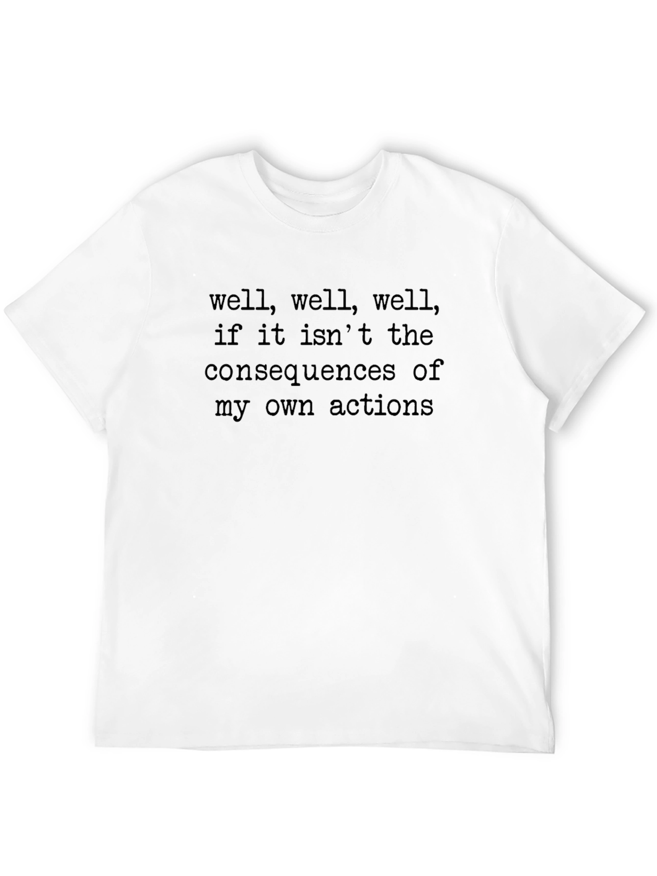 Consequences Graphic T-Shirt - Soft Cotton Blend