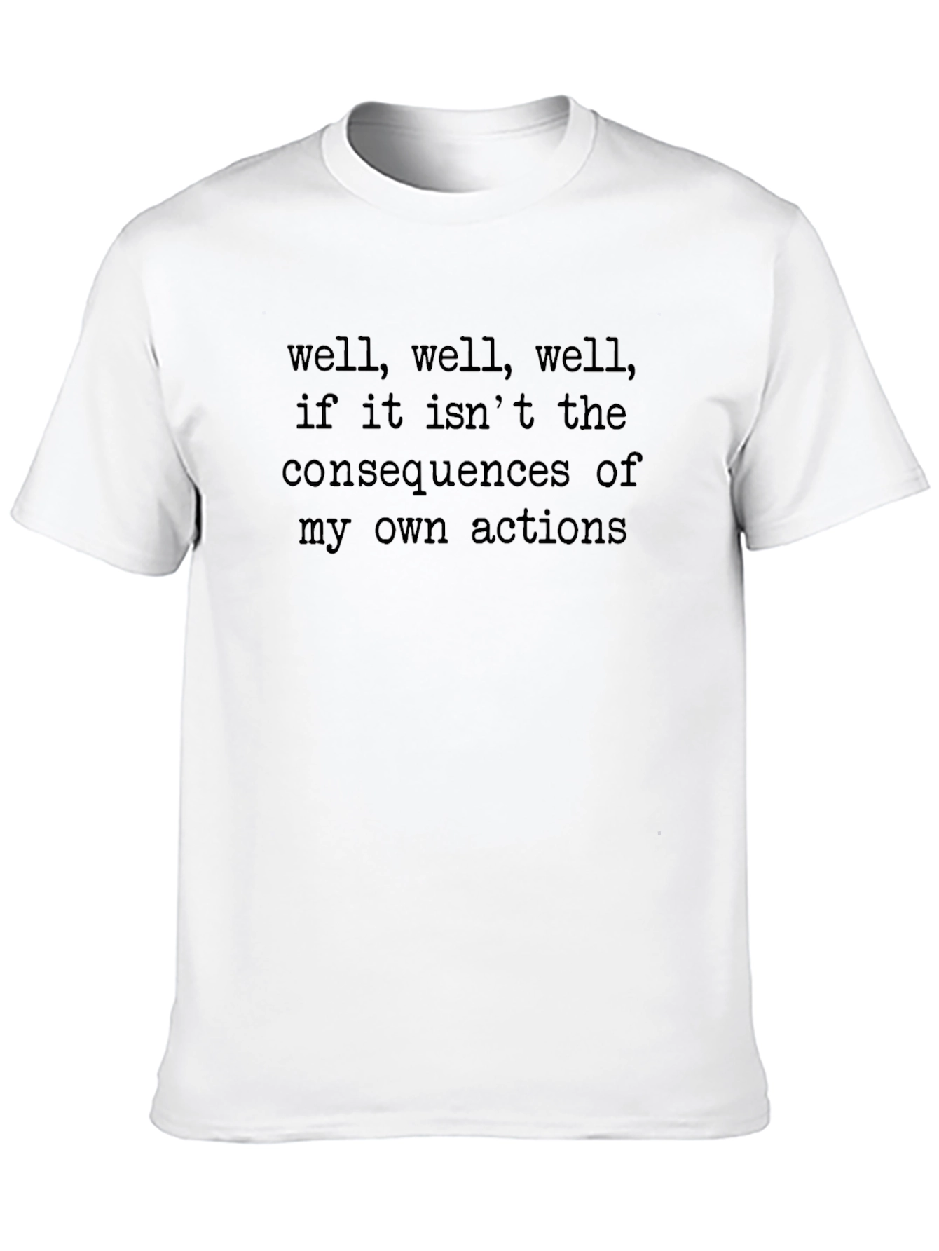Consequences Graphic T-Shirt - Soft Cotton Blend