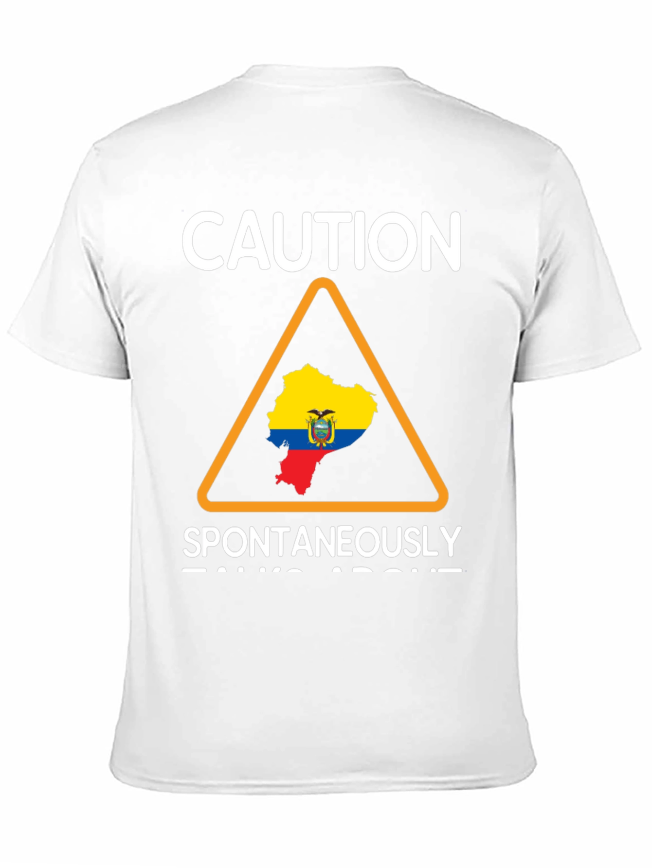 Caution: Ecuador T-Shirt - Spontaneously Talks